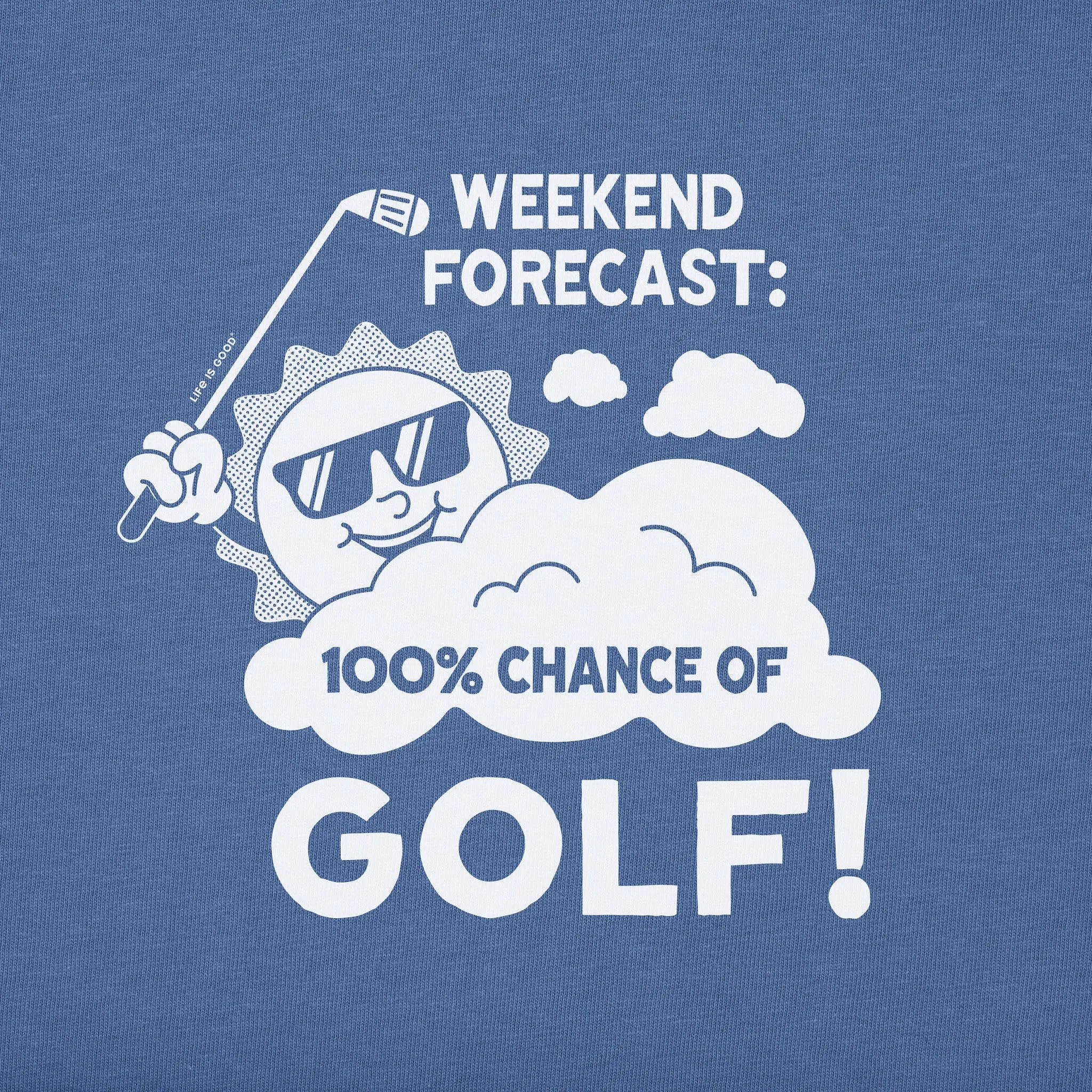 Men's 100% Chance of Golf Short Sleeve Tee Life is Good