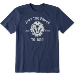 Men's Ain't Too Proud to Beg Short Sleeve Tee Life is Good