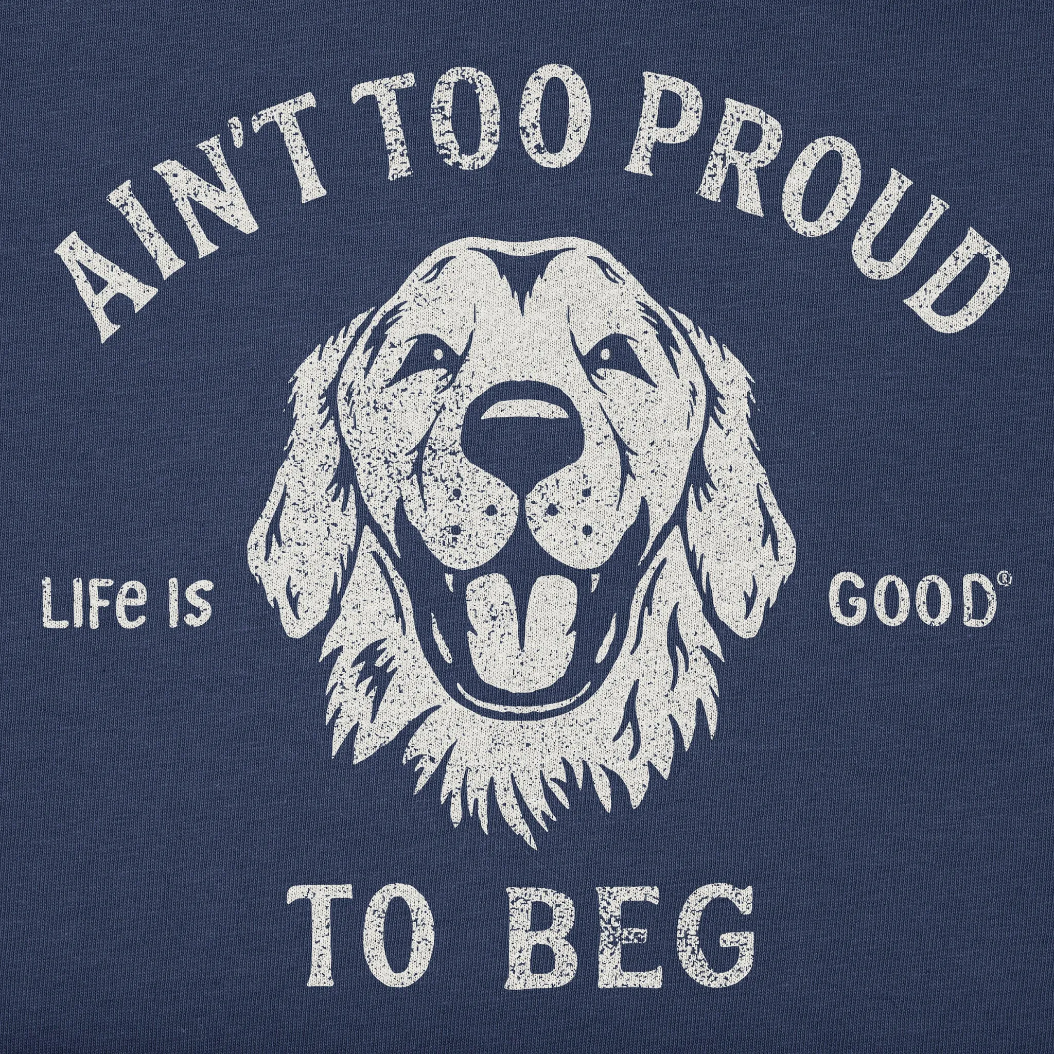 Men's Ain't Too Proud to Beg Short Sleeve Tee Life is Good