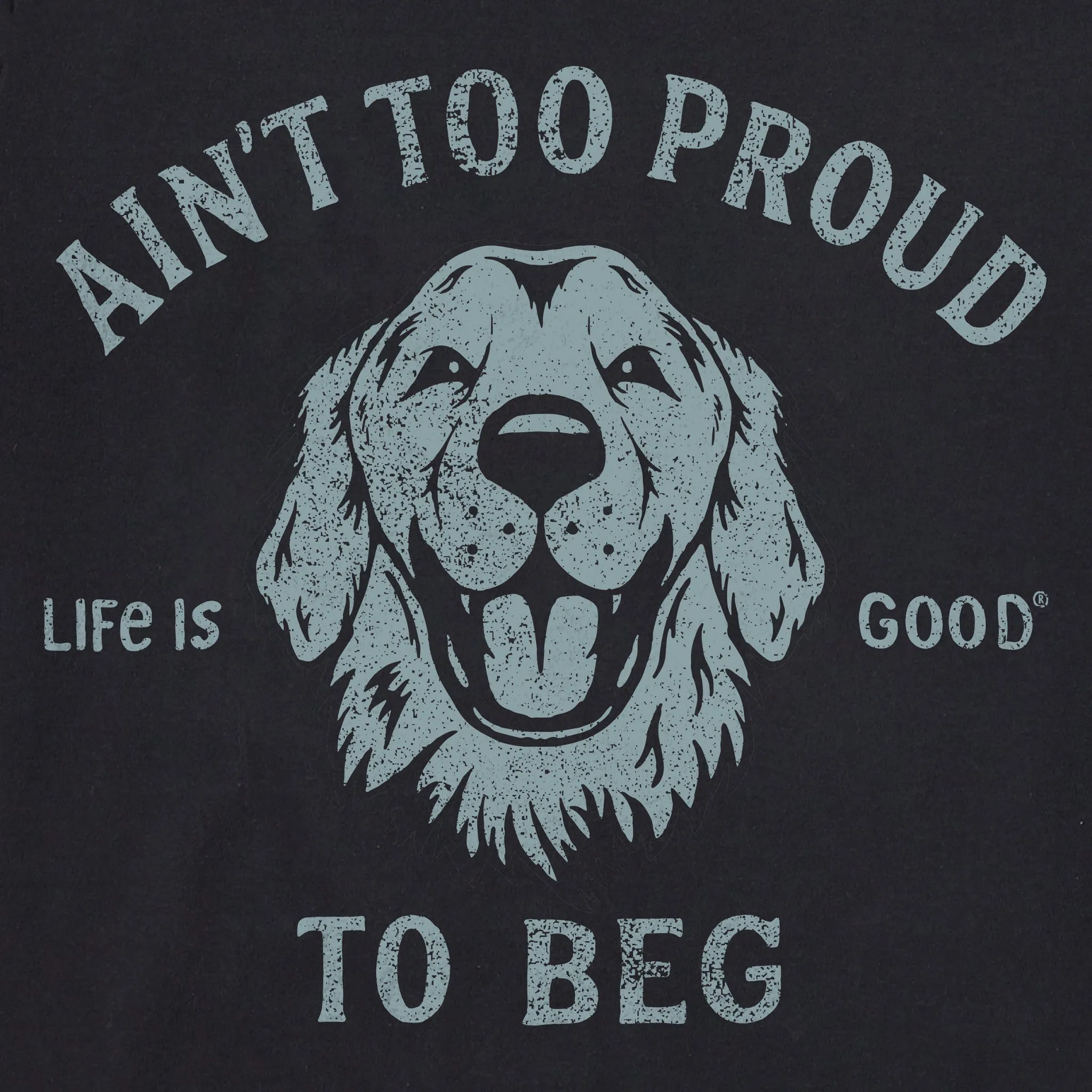 Men's Ain't Too Proud to Beg Short Sleeve Tee Life is Good