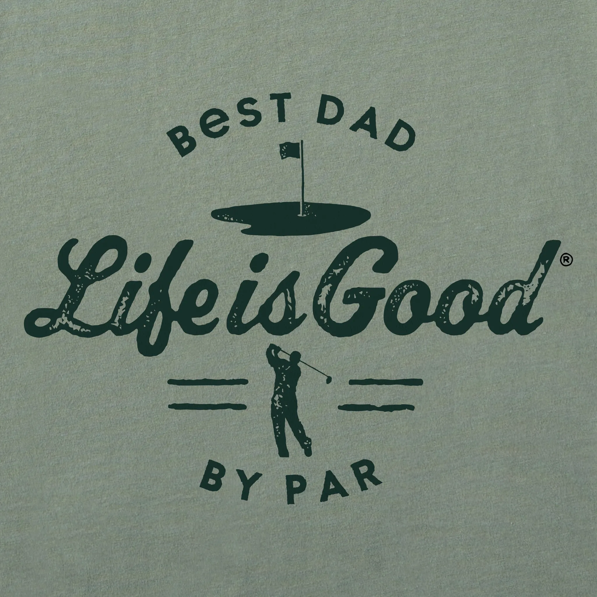 Men's Best Dad By Par Short Sleeve Crusher Tee Life is Good