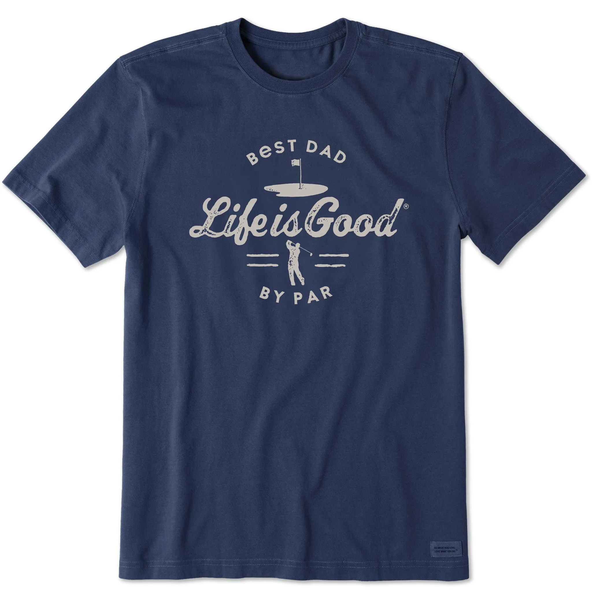 Men's Best Dad By Par Short Sleeve Crusher Tee Life is Good
