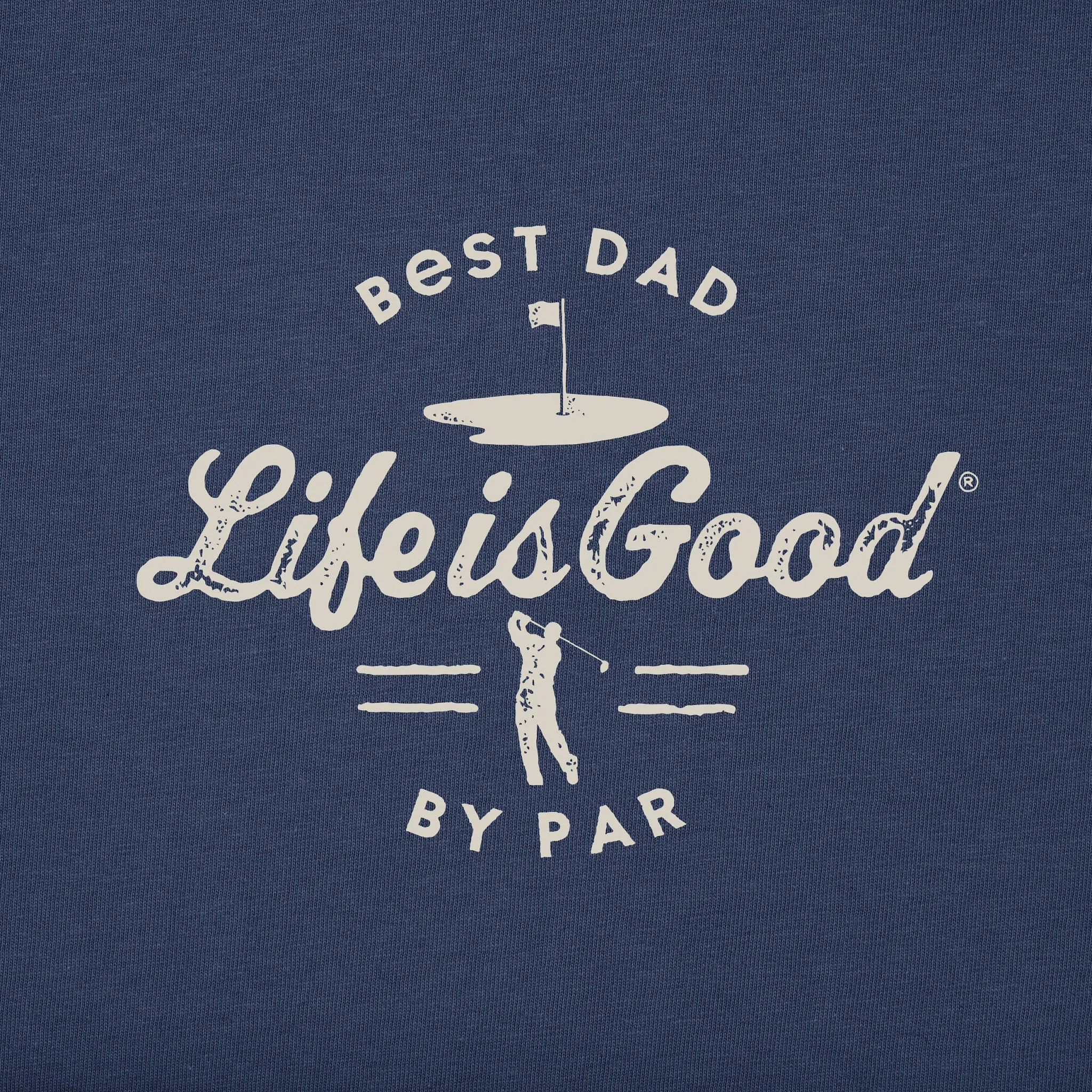 Men's Best Dad By Par Short Sleeve Crusher Tee Life is Good