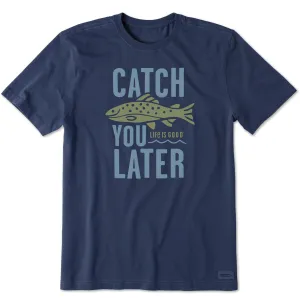 Men's Catch You Later Short Sleeve Crusher Tee Life is Good