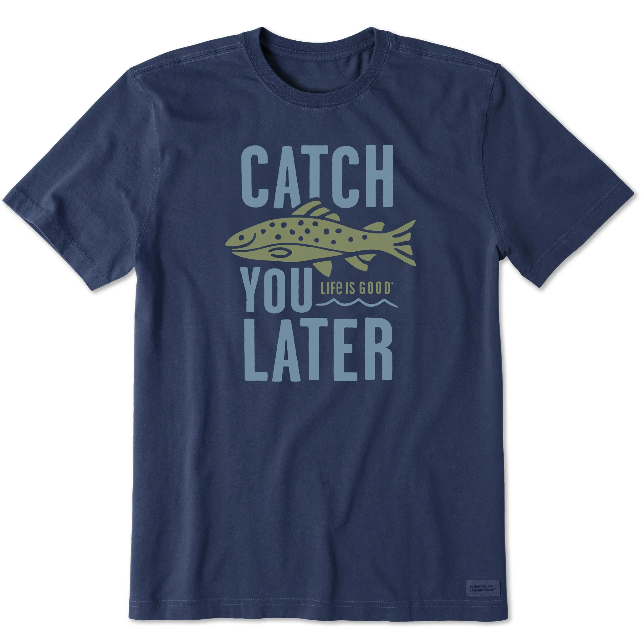 Men's Catch You Later Short Sleeve Crusher Tee Life is Good