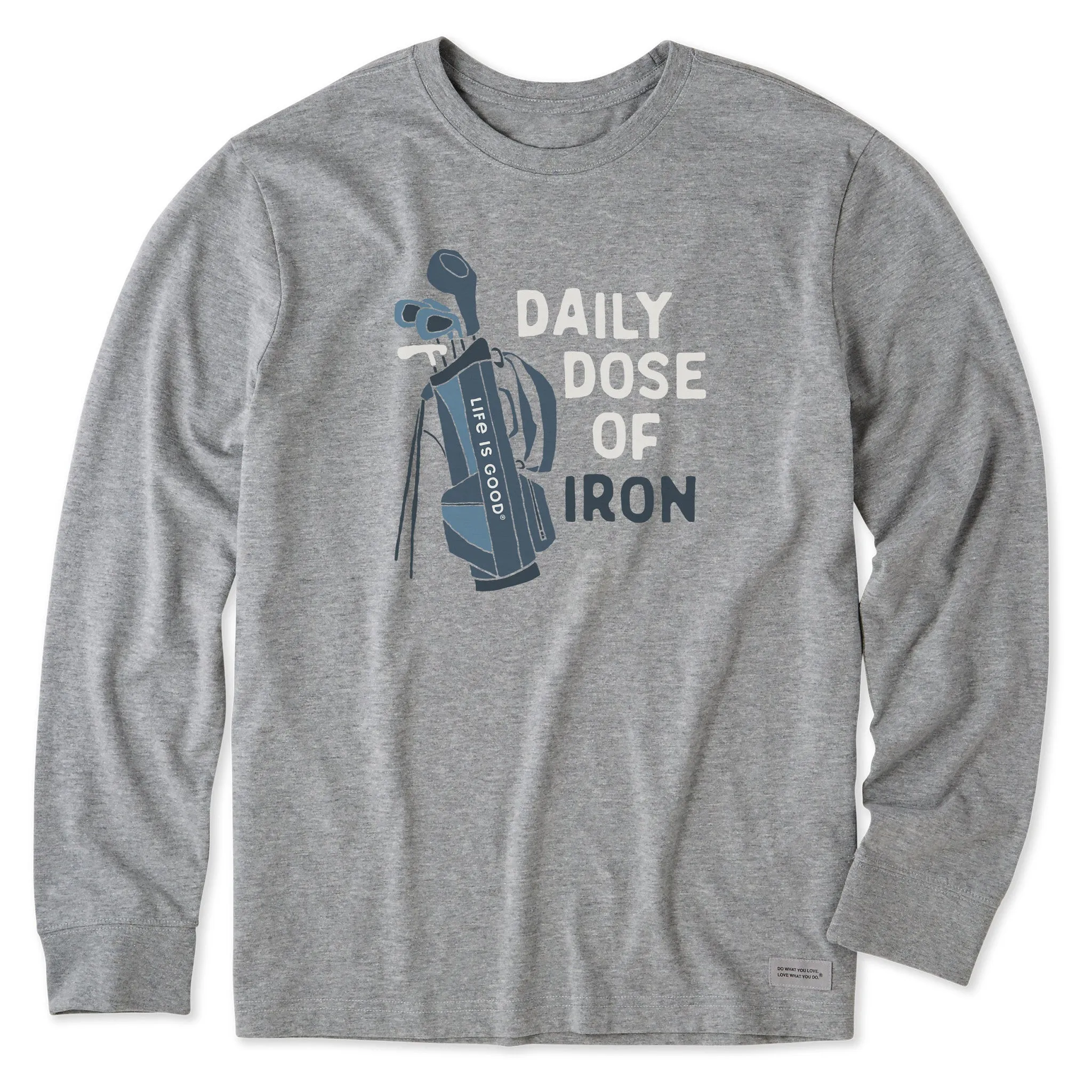Men's Daily Dose of Iron Clubs Long Sleeve Crusher Tee Life is Good
