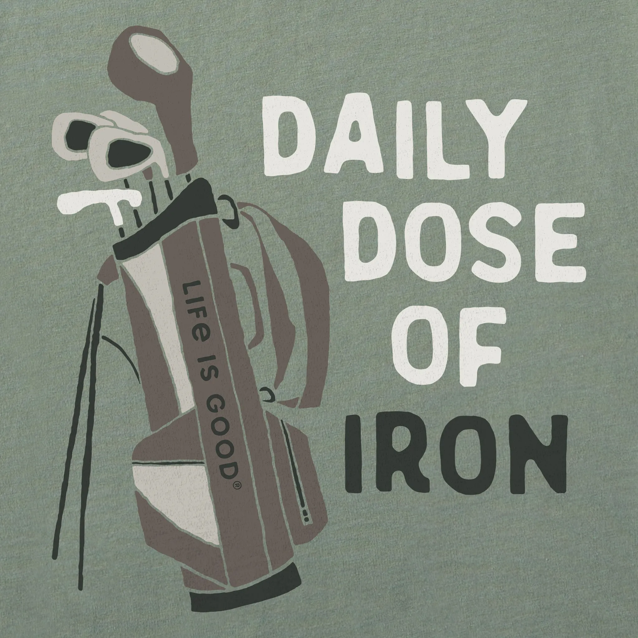 Men's Daily Dose of Iron Clubs Short Sleeve Crusher Tee Life is Good