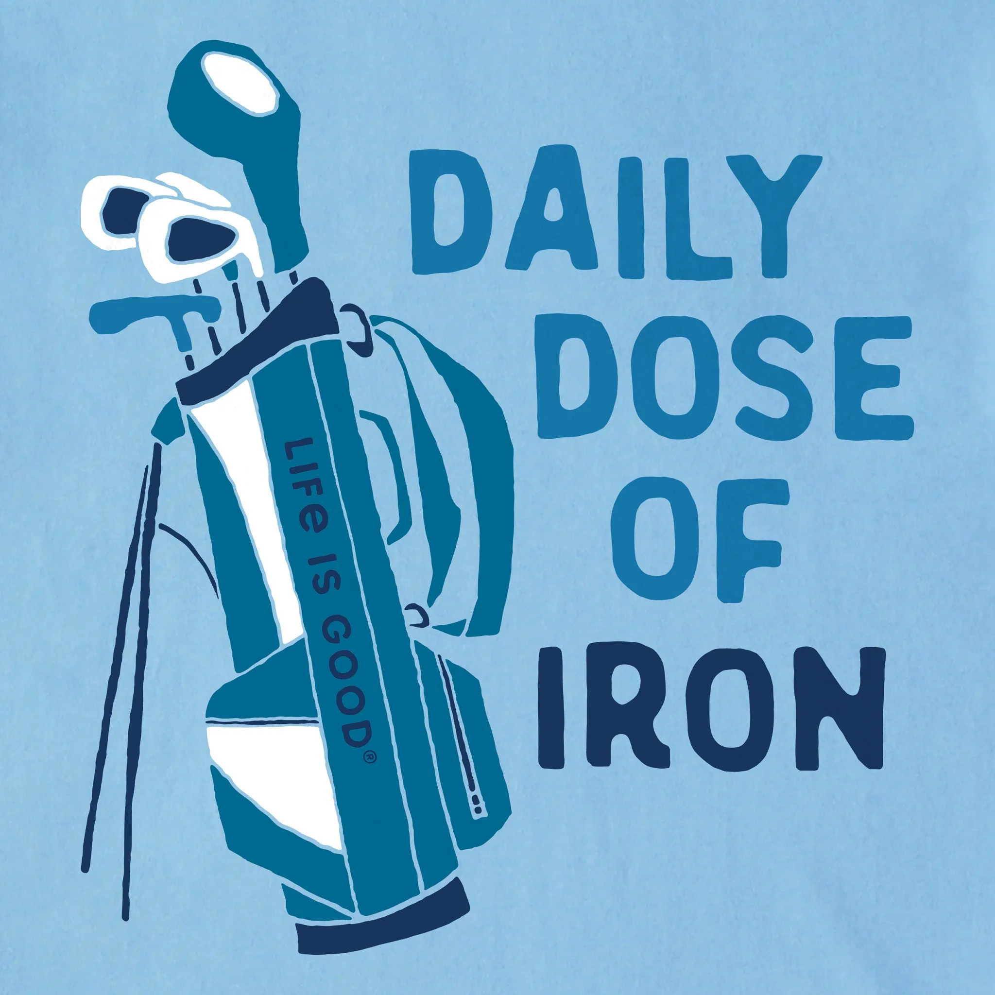 Men's Daily Dose of Iron Clubs Short Sleeve Crusher Tee Life is Good