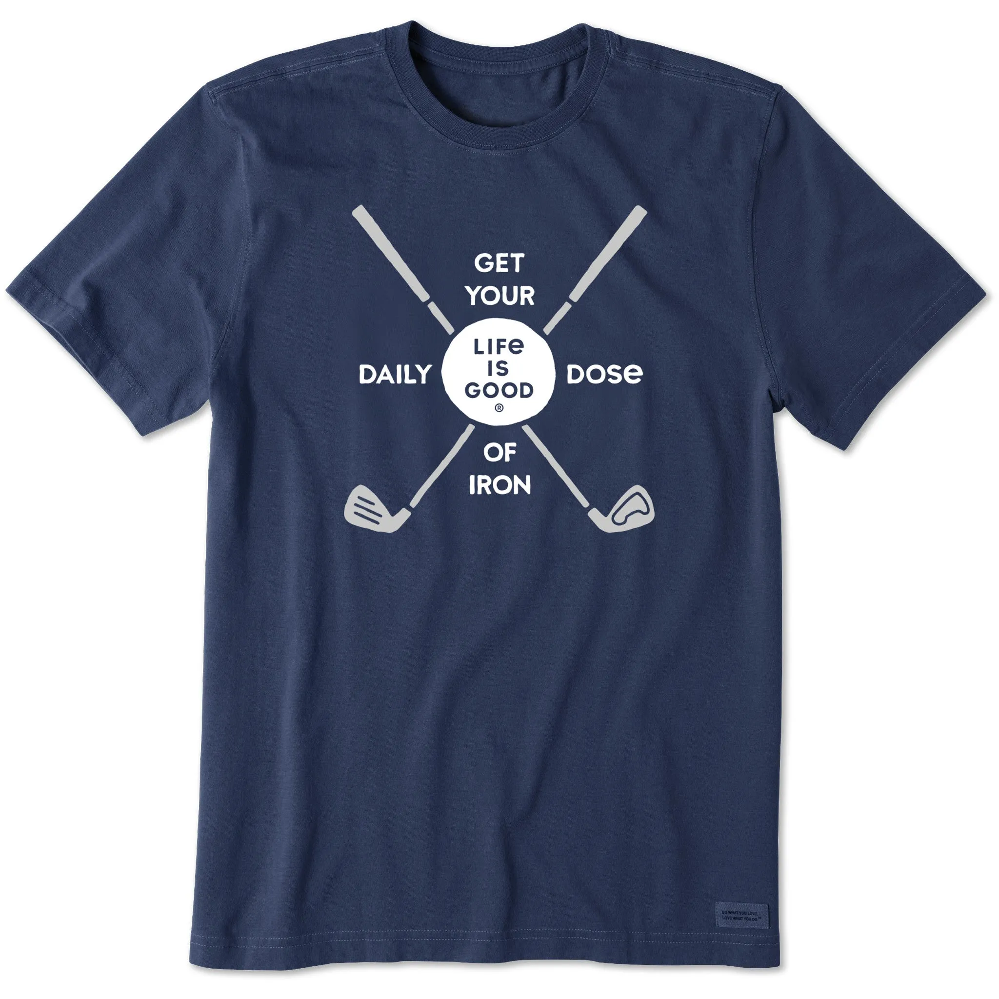 Men's Daily Dose of Iron Short Sleeve Tee Life is Good