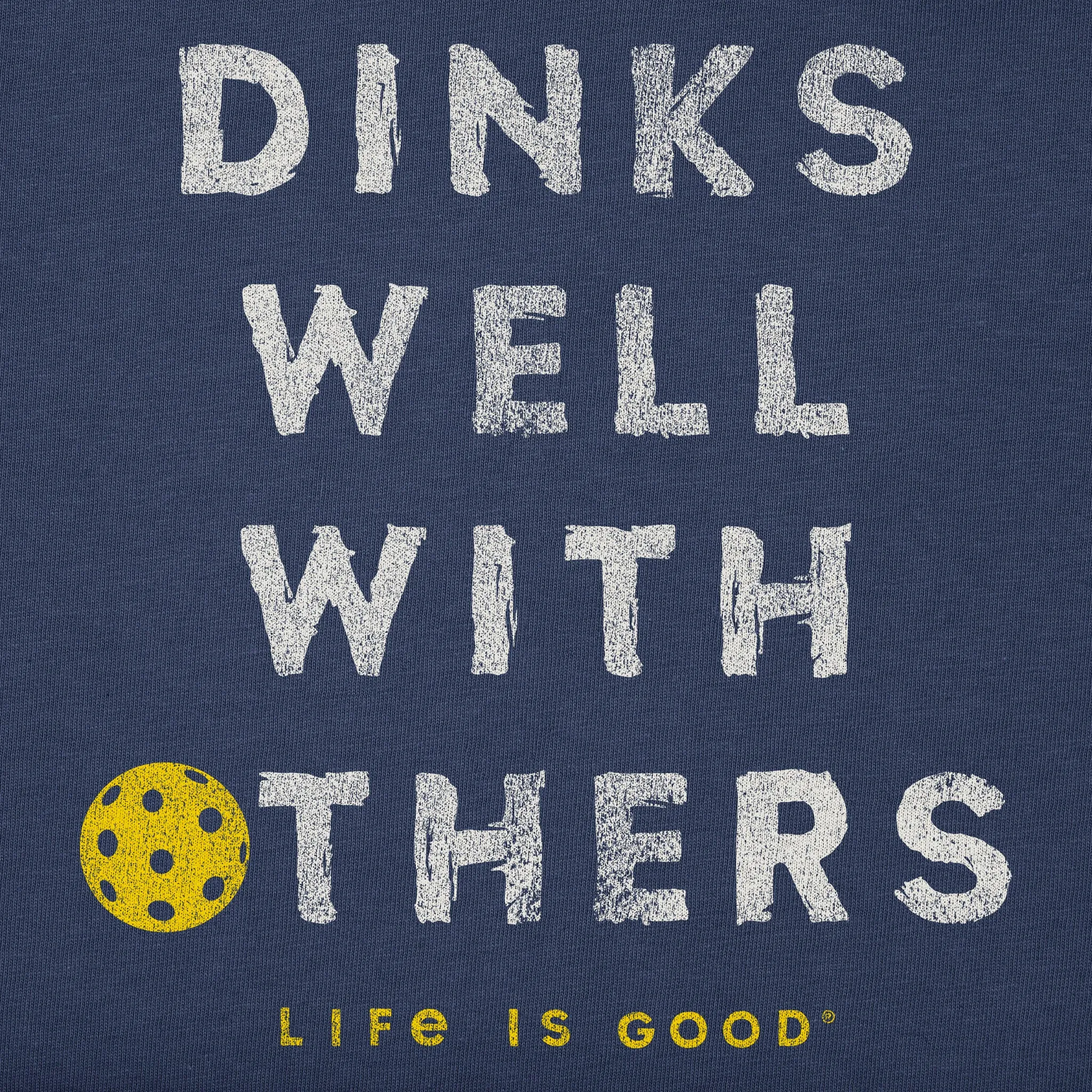 Men's Dinks Well With Others Pickleball Short Sleeve Tee Life is Good