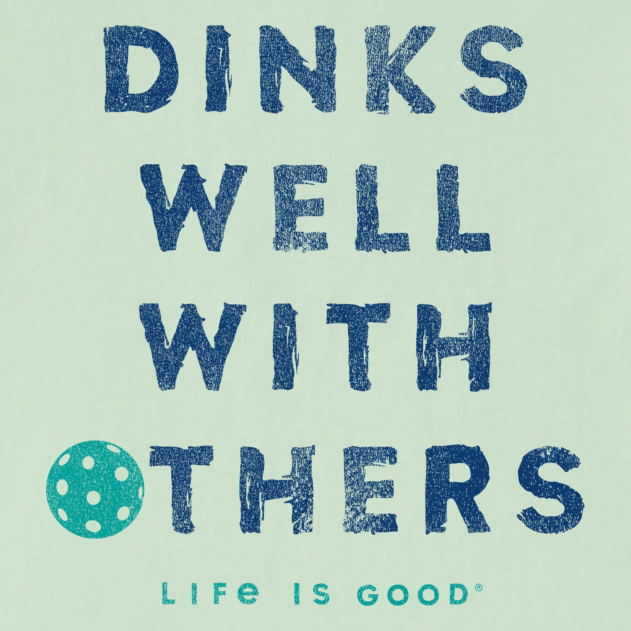Men's Dinks Well With Others Pickleball Short Sleeve Tee Life is Good