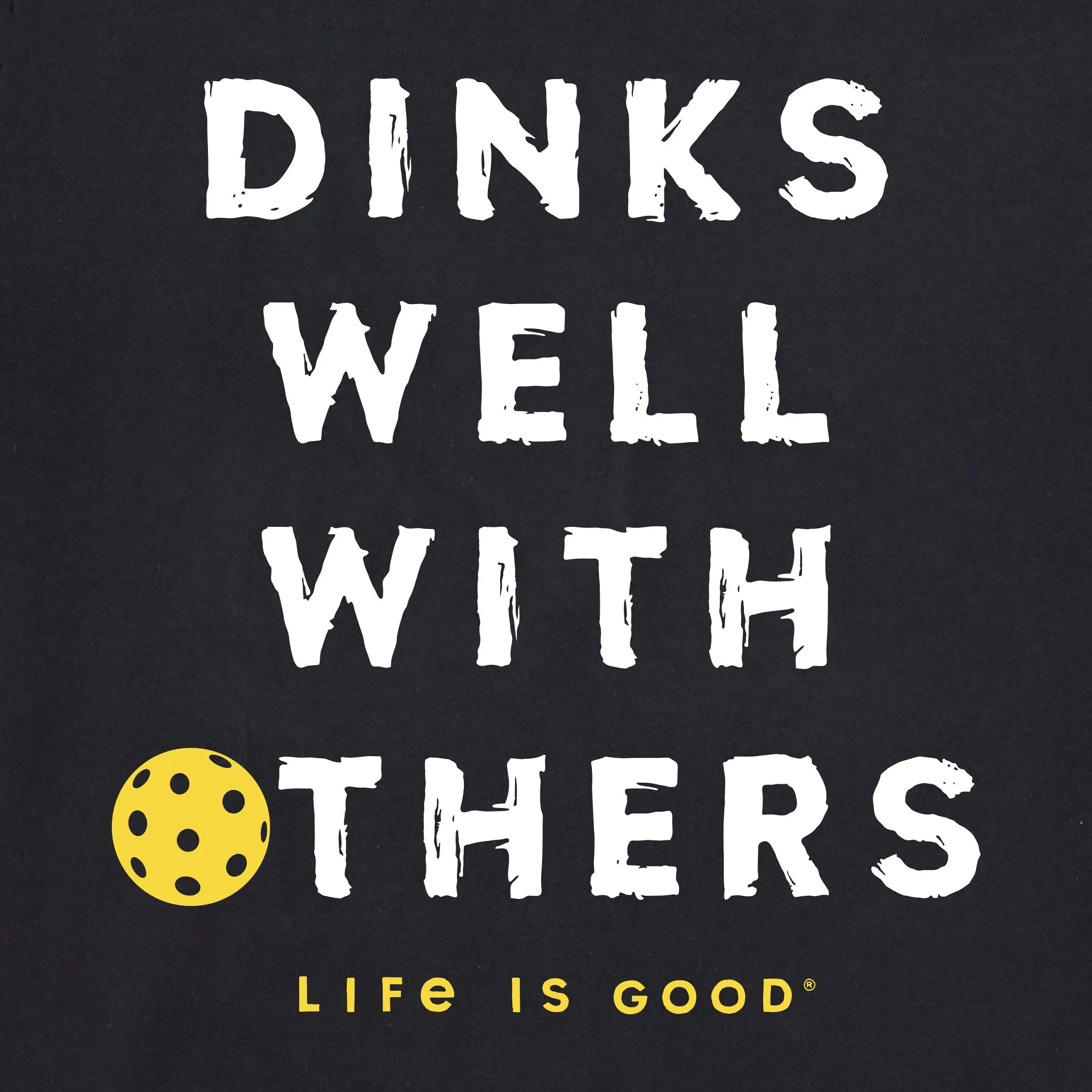 Men's Dinks Well With Others Pickleball Short Sleeve Tee Life is Good