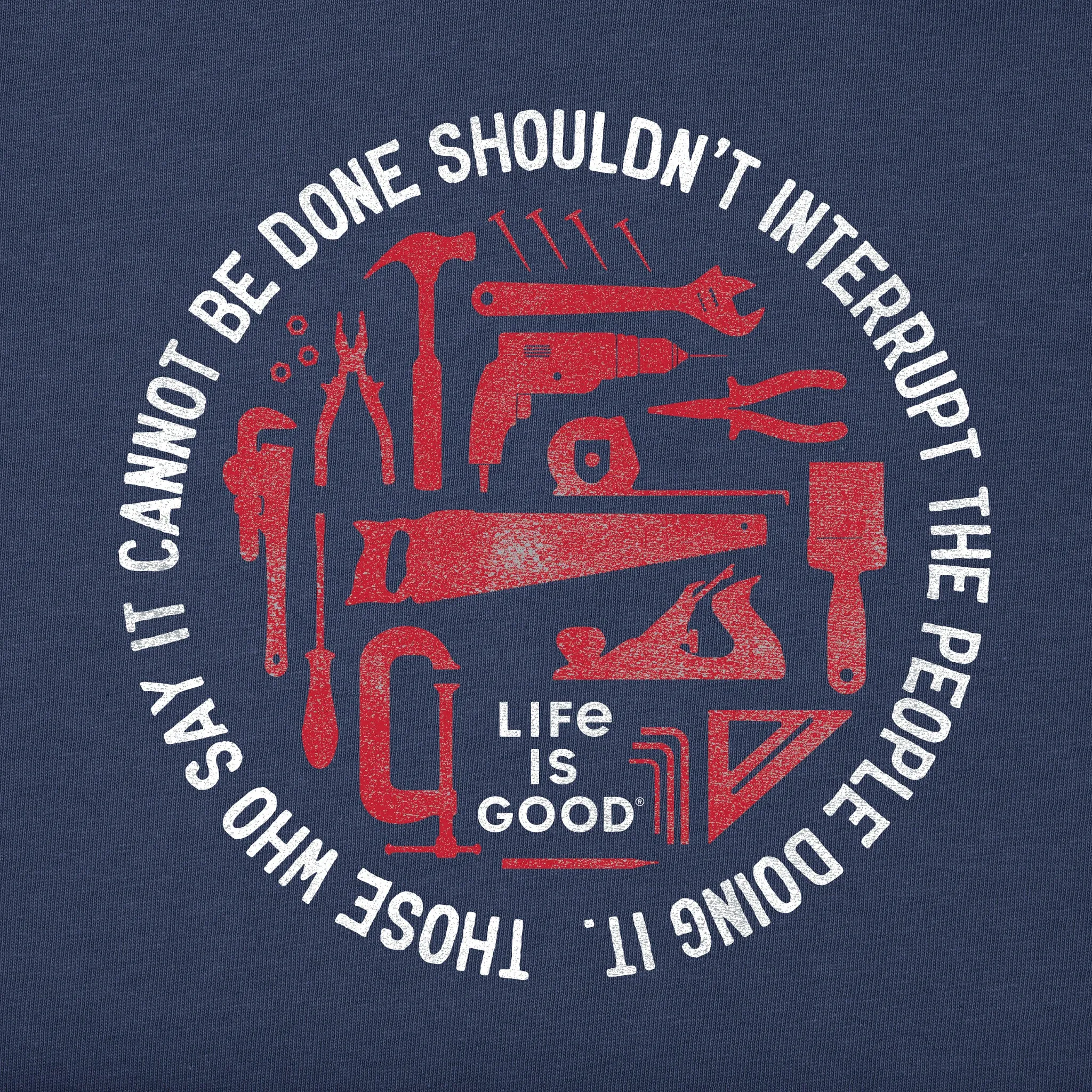 Men's Don't Interrupt Handyman Short Sleeve Crusher Tee Life is Good