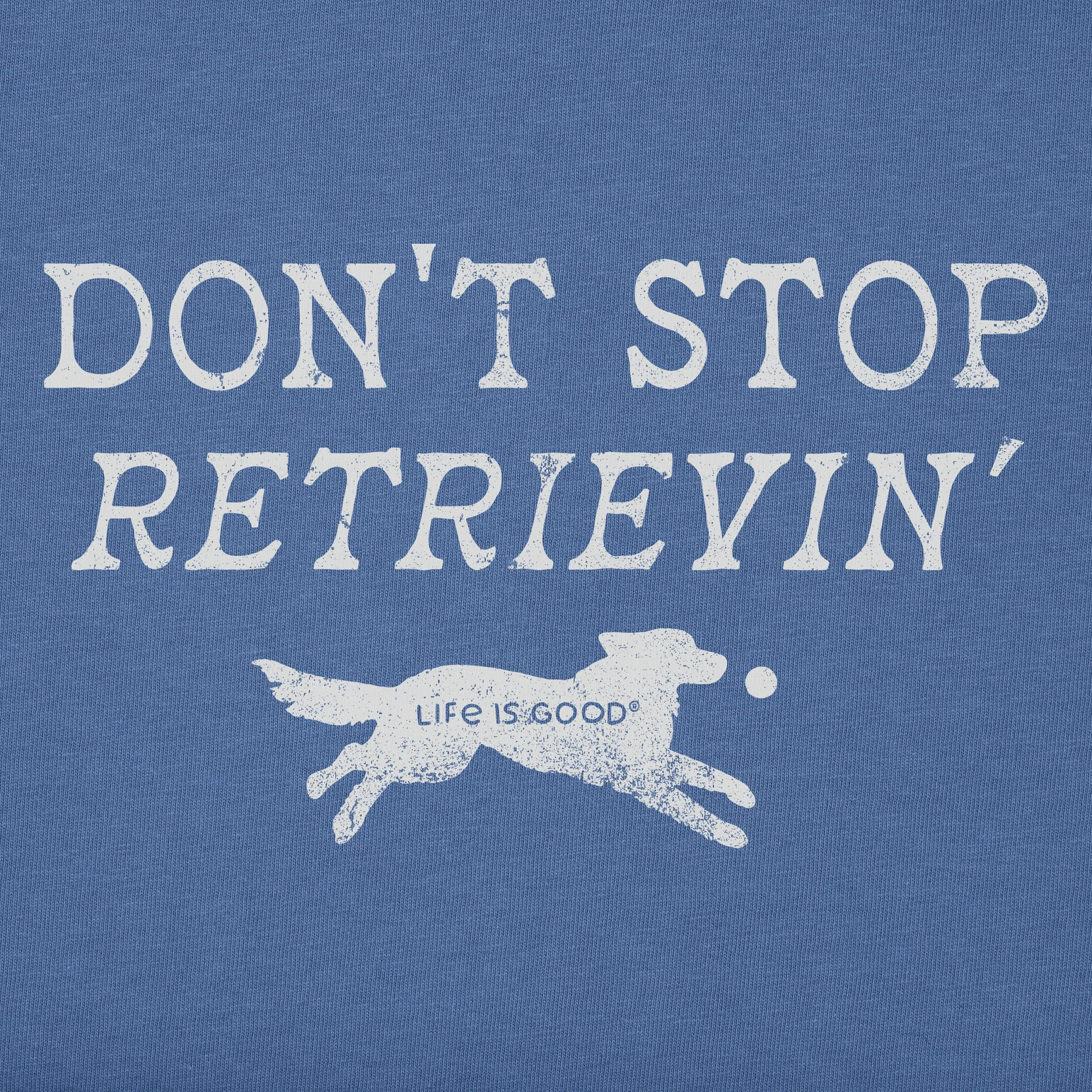 Men's Don't Stop Retreivin' Short Sleeve Tee Life is Good