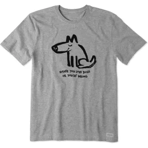 Men's Either You Love Dogs or You're Wrong Short Sleeve Tee Life is Good