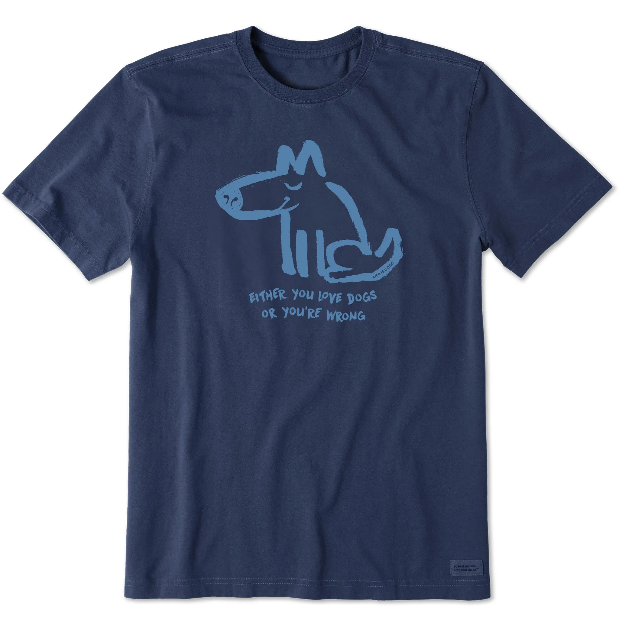 Men's Either You Love Dogs or You're Wrong Short Sleeve Tee Life is Good