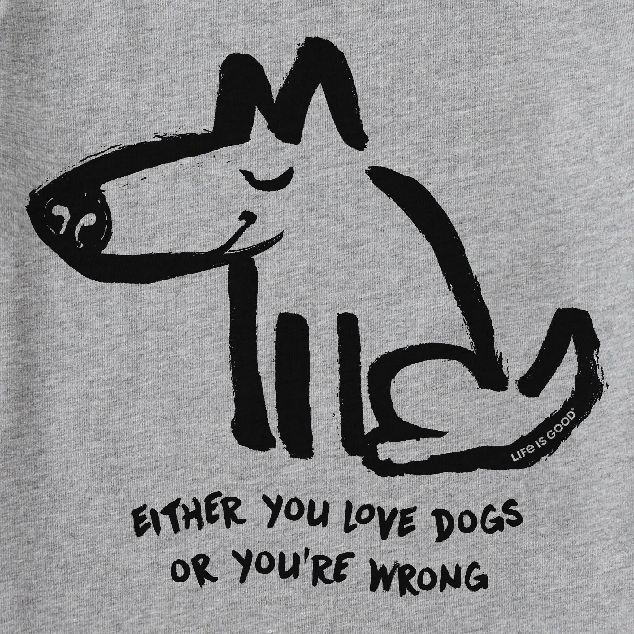 Men's Either You Love Dogs or You're Wrong Short Sleeve Tee Life is Good