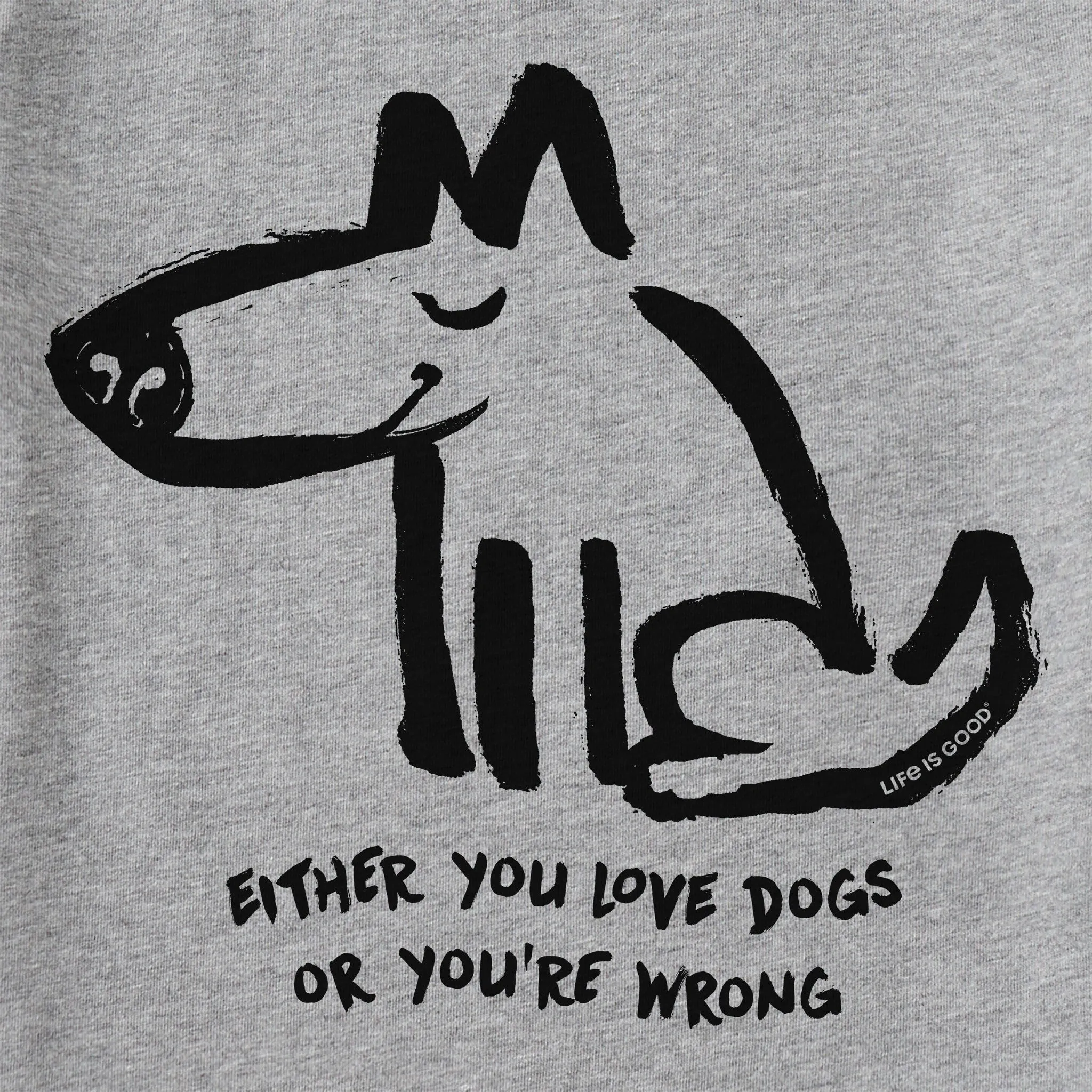 Men's Either You Love Dogs or You're Wrong Short Sleeve Tee Life is Good