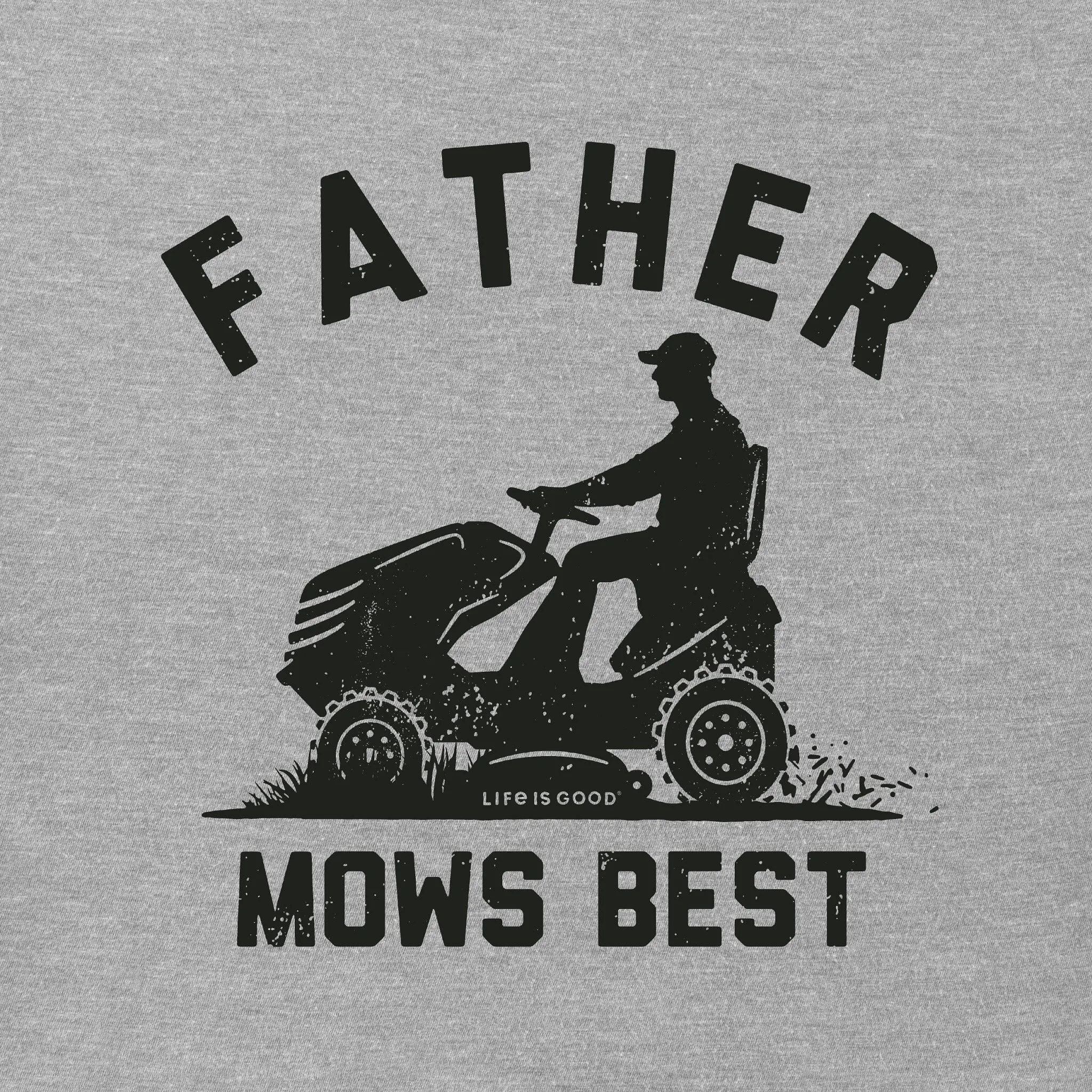 Men's Father Mows Best Mower Short Sleeve Tee Life is Good