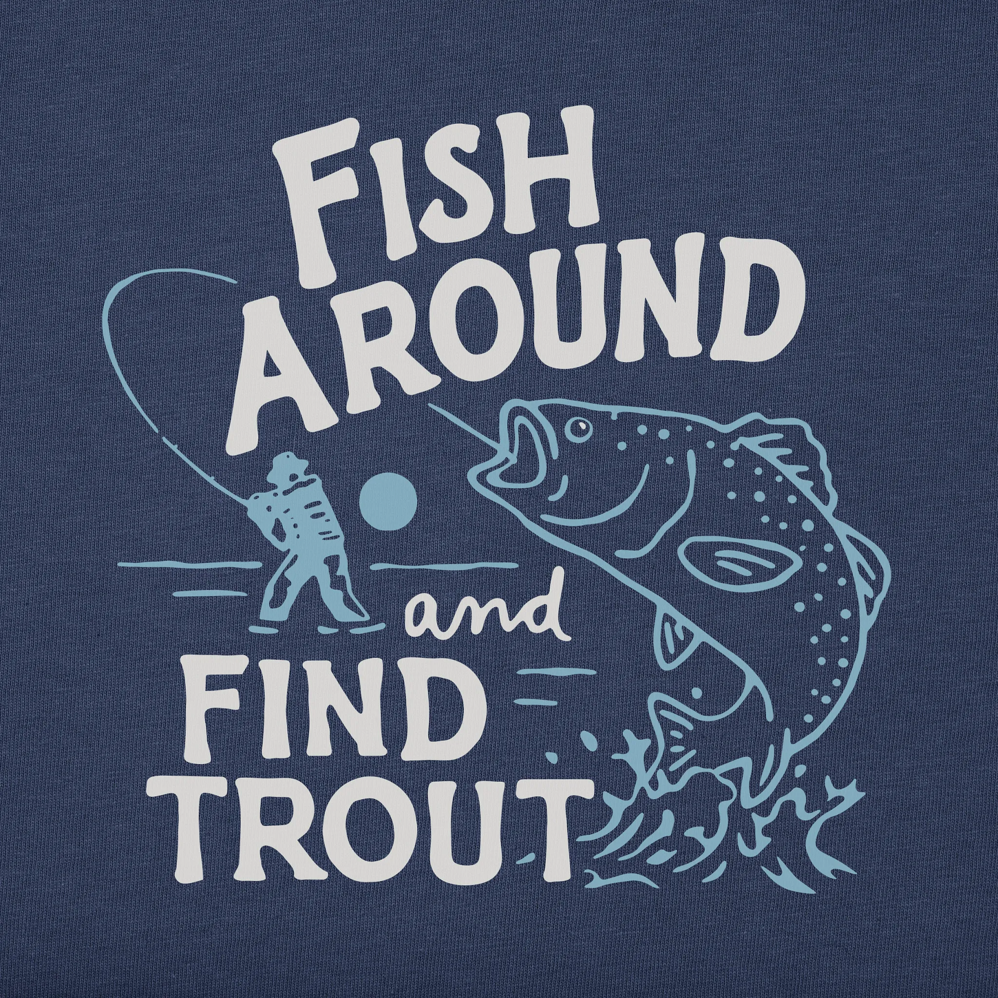 Men's Fish Around and Find Out Short Sleeve Crusher Tee Life is Good