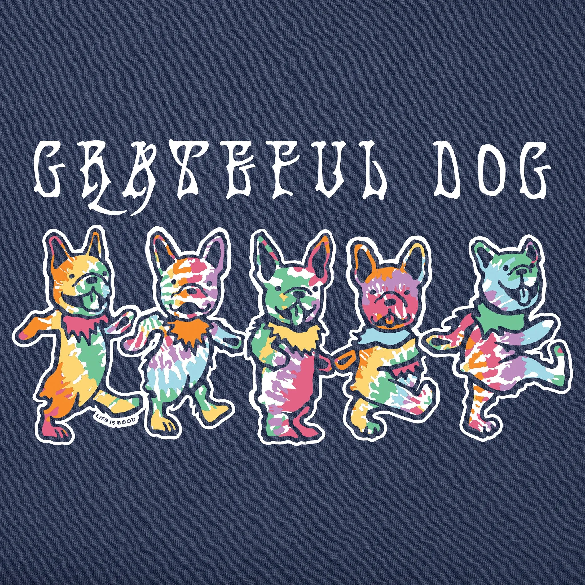 Men's Grateful Tie Dye French Bull Dog Short Sleeve Crusher Tee Life is Good