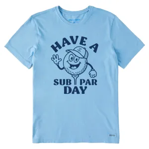 Men's Have a Sub Par Day Short Sleeve Tee Life is Good