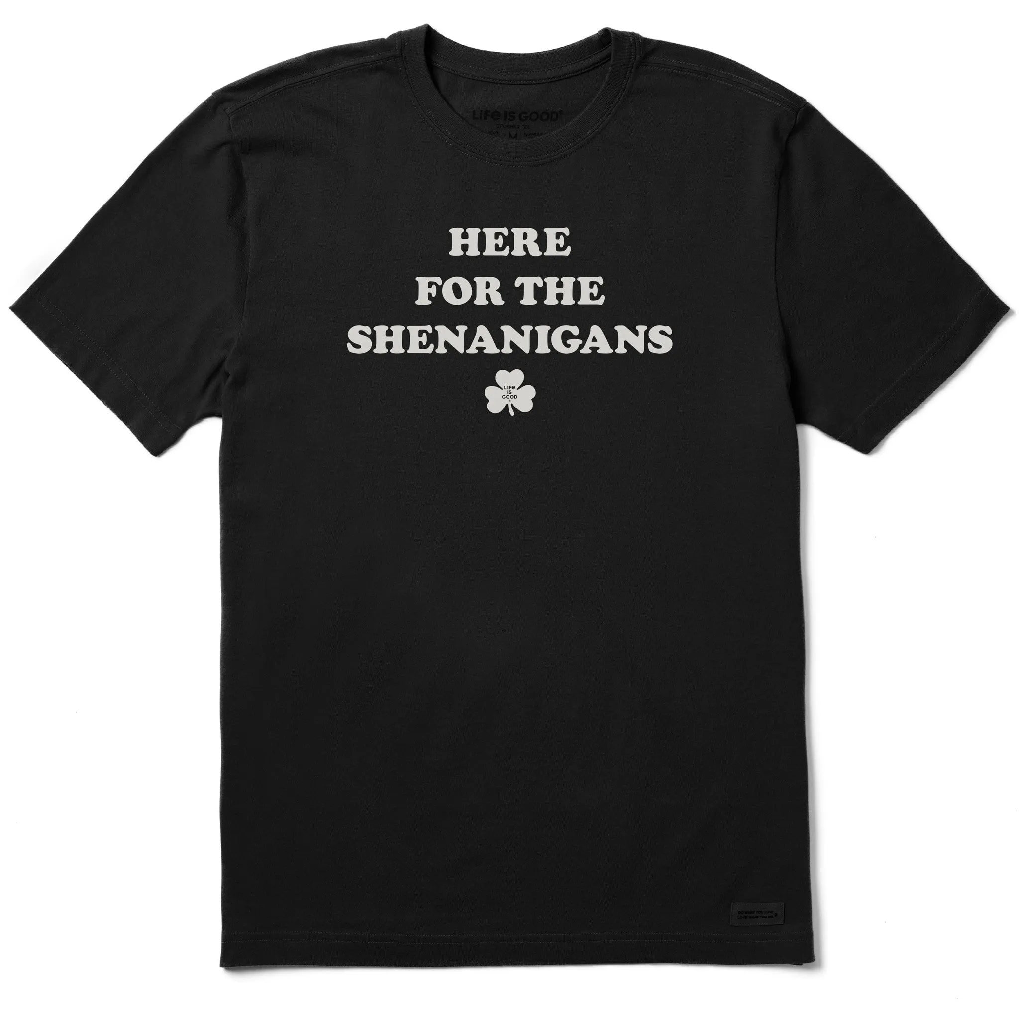 Men's Here for the Shenanigans Short Sleeve Crusher Tee Life is Good