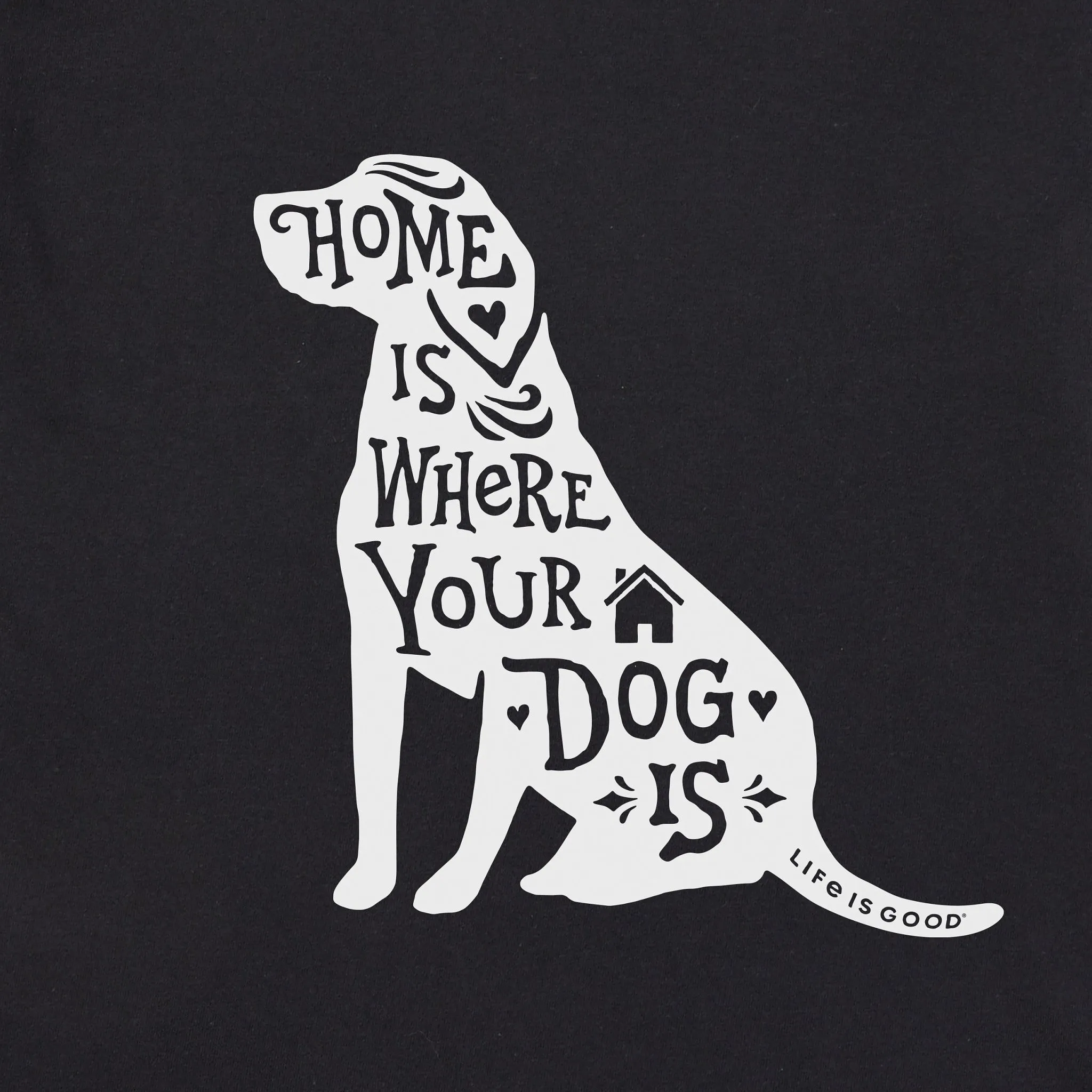 Men's Home is Where Your Dog is Short Sleeve Crusher Tee Life is Good