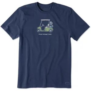 Men's How I Roll Golf Cart Short Sleeve Crusher Tee Life is Good