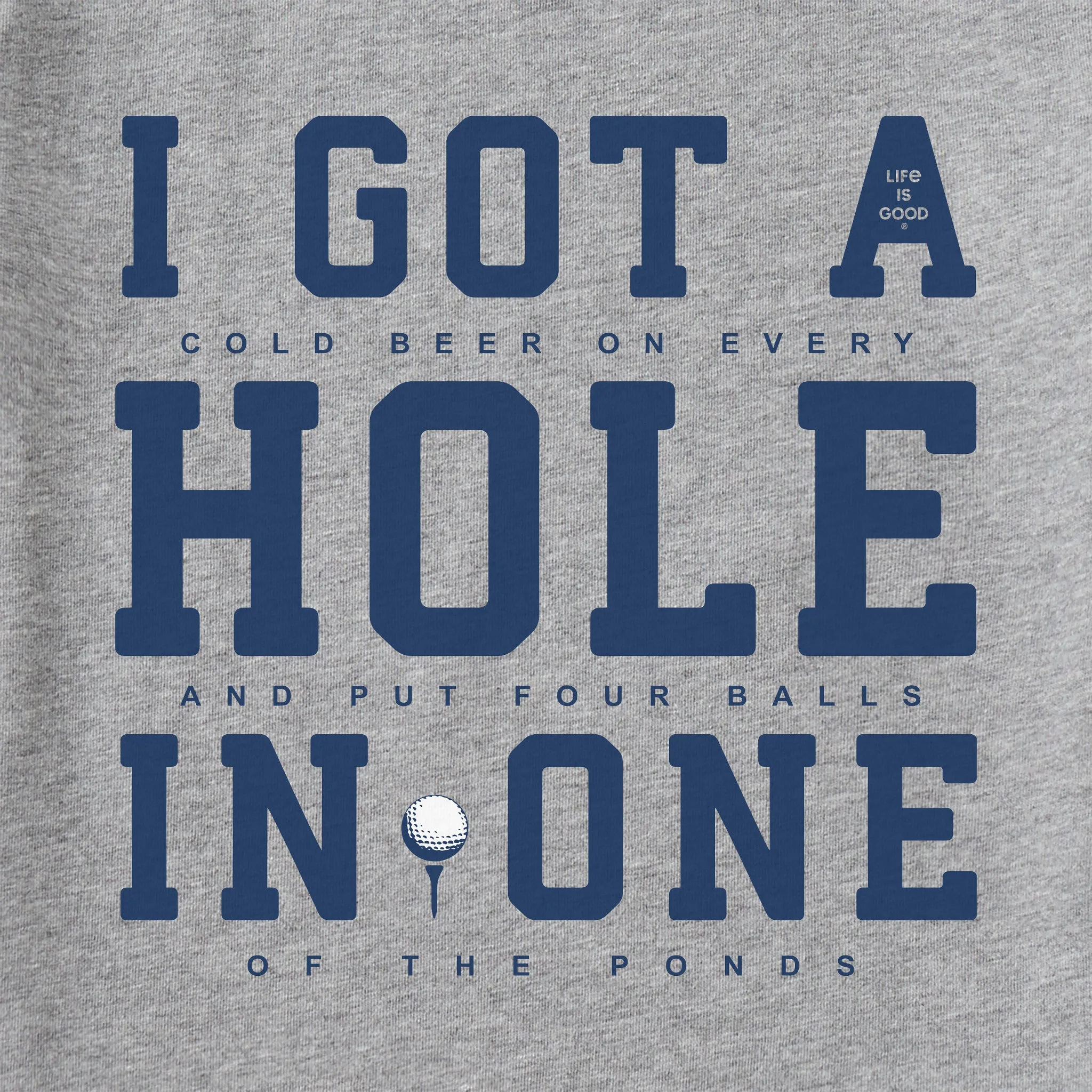 Men's I Got a Hole in One Short Sleeve Tee Life is Good