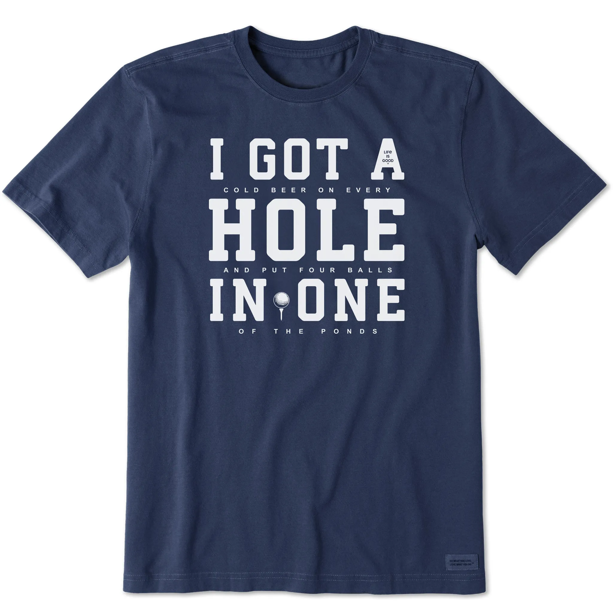 Men's I Got a Hole in One Short Sleeve Tee Life is Good