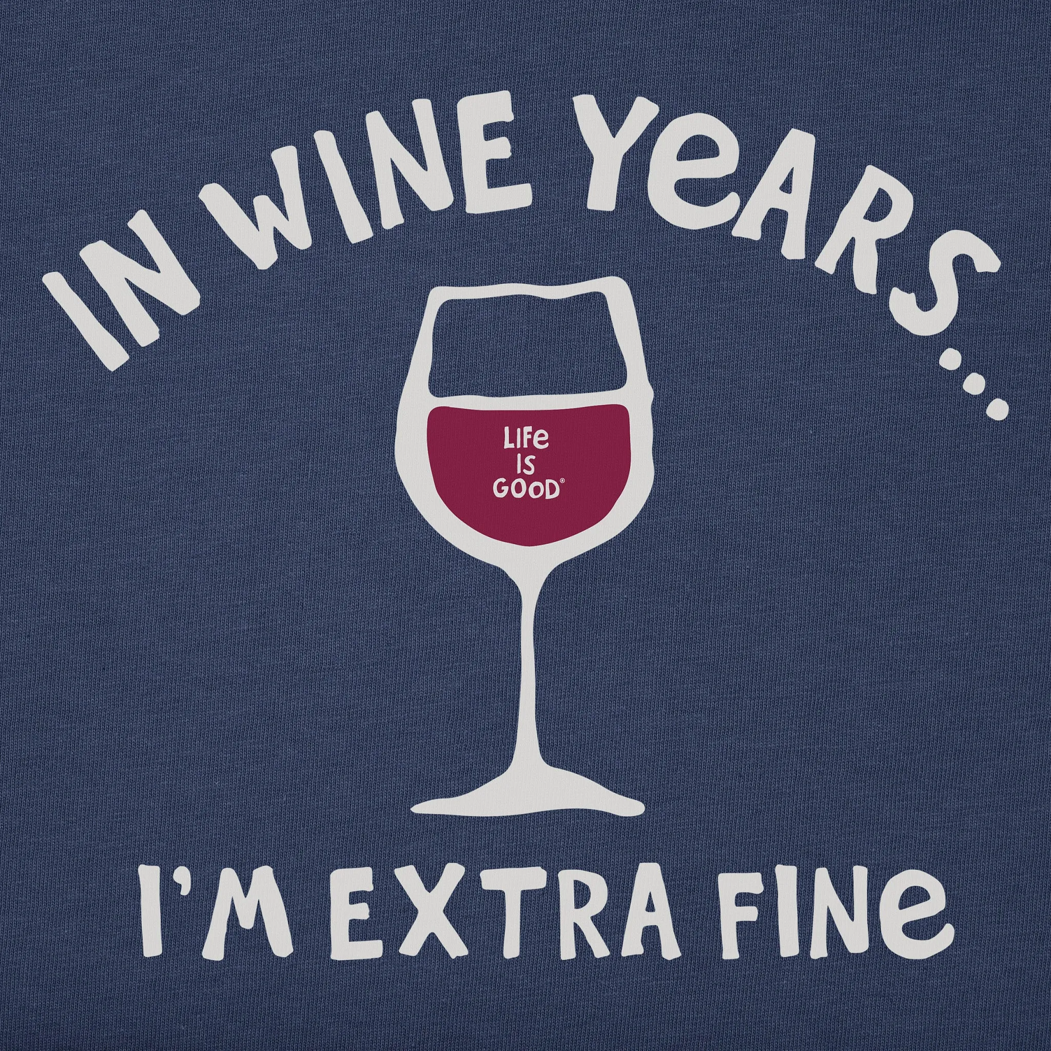 Men's I'm Extra Fine Wine Short Sleeve Crusher Tee Life is Good
