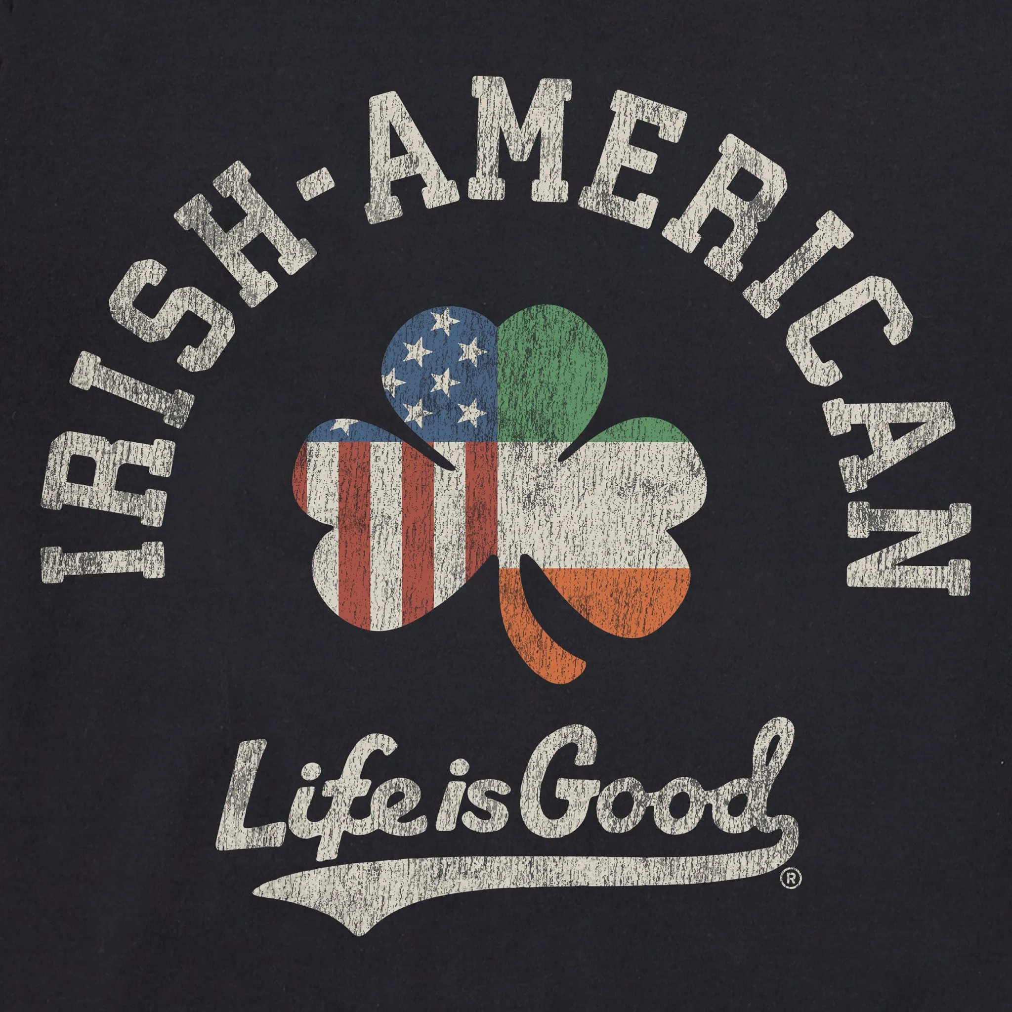 Men's Irish-American Clover Short Sleeve Crusher Tee Life is Good