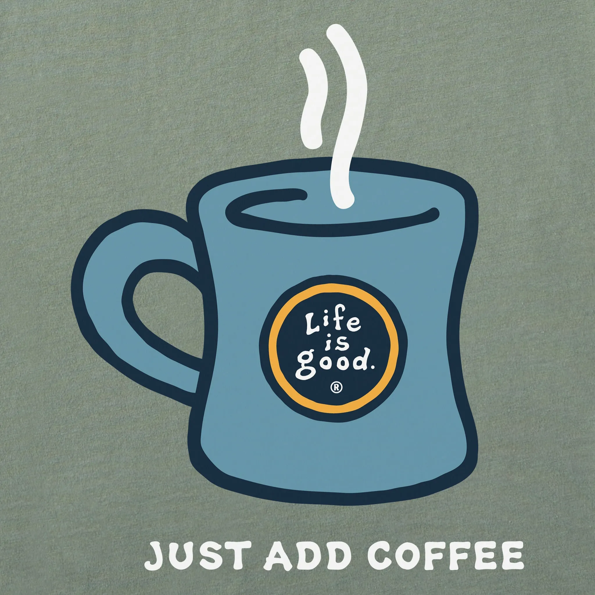 Men's Just Add Coffee Mug Short Sleeve Tee Life is Good