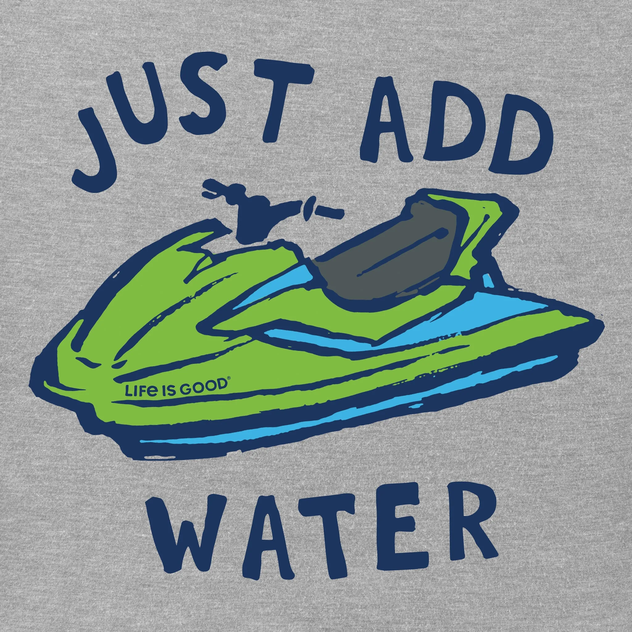 Men's Just Add Water Jet Ski Short Sleeve Tee Life is Good