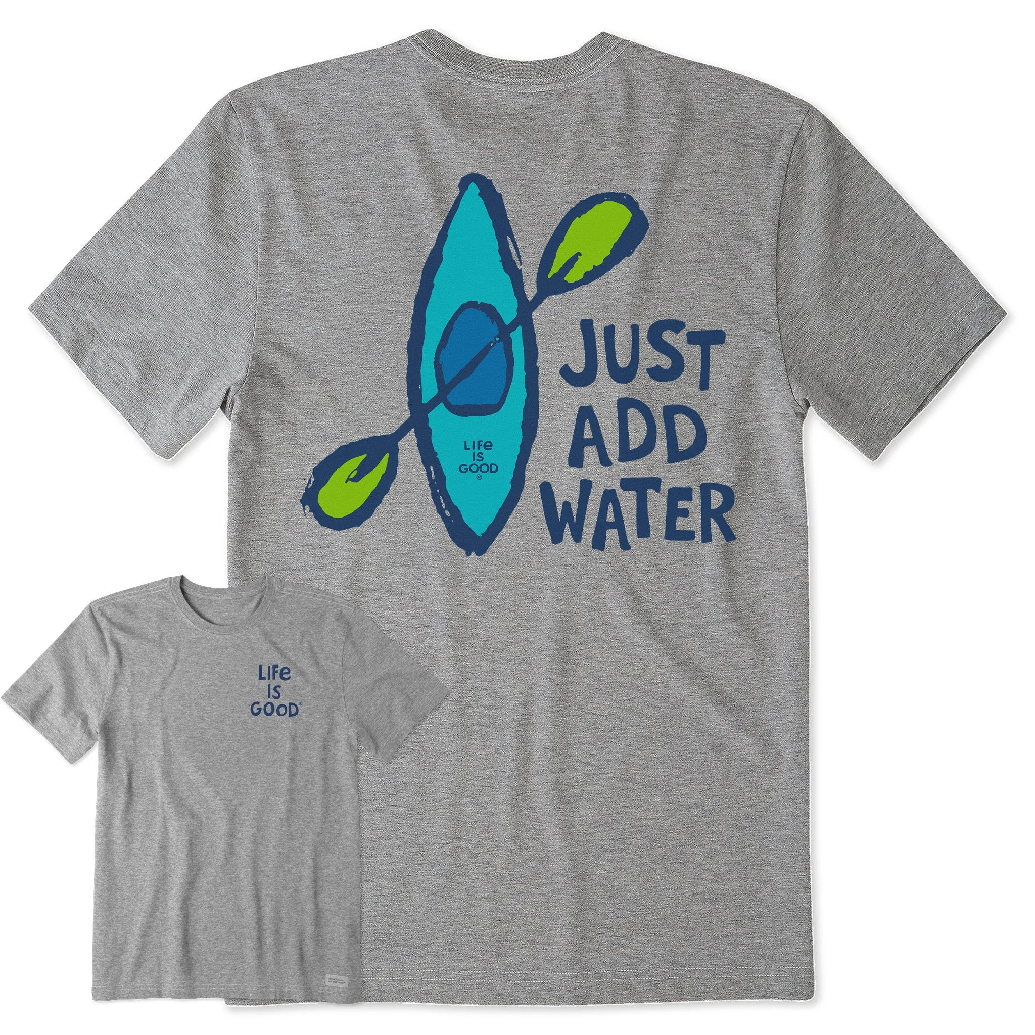 Men's Just Add Water Kayak Hand Drawn Short Sleeve Crusher Tee Life is Good