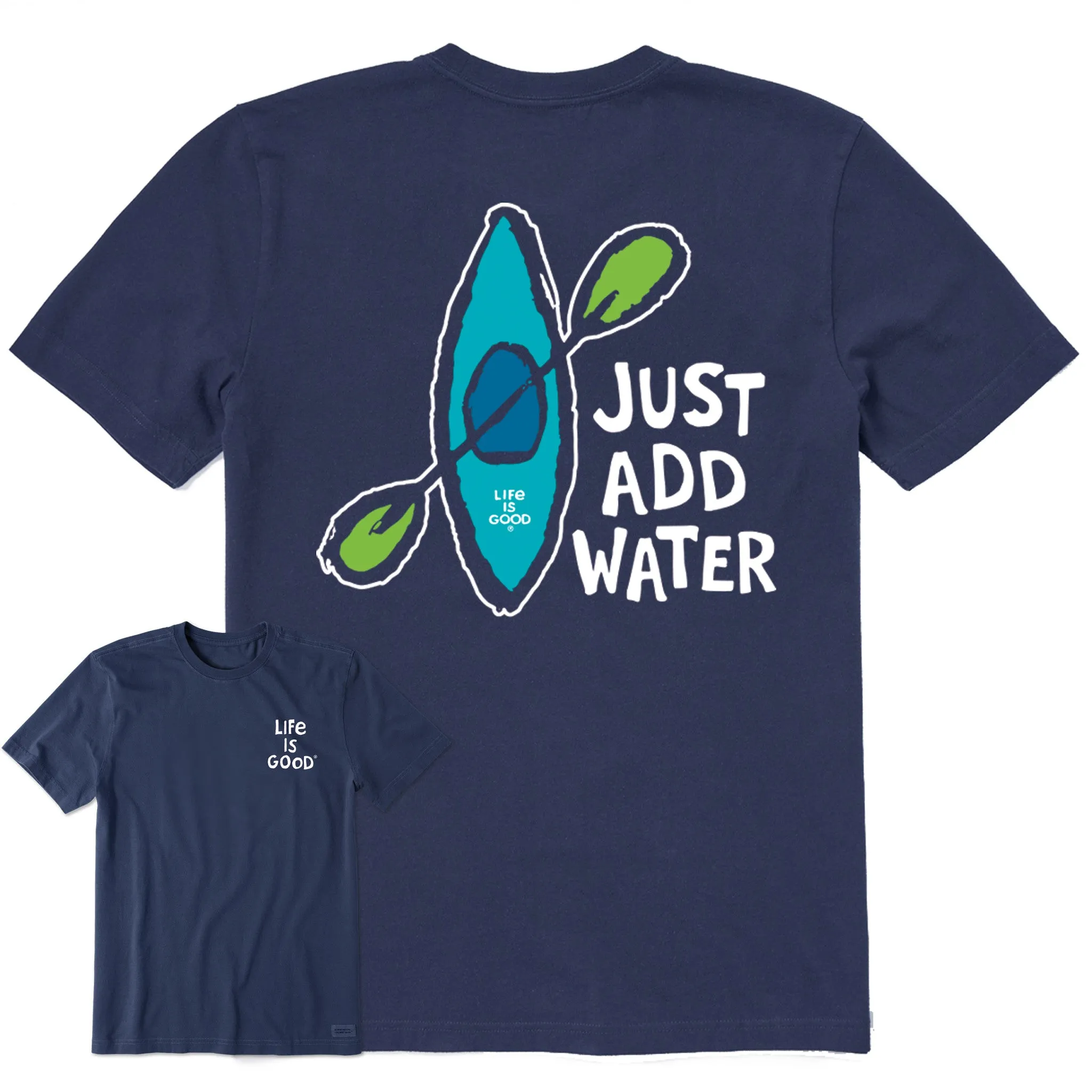 Men's Just Add Water Kayak Hand Drawn Short Sleeve Crusher Tee Life is Good