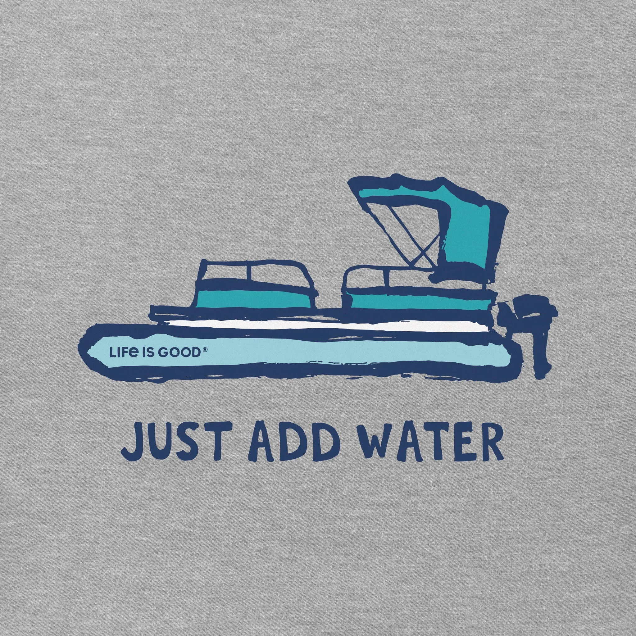 Men's Just Add Water Pontoon Boat Short Sleeve Crusher Tee Life is Good