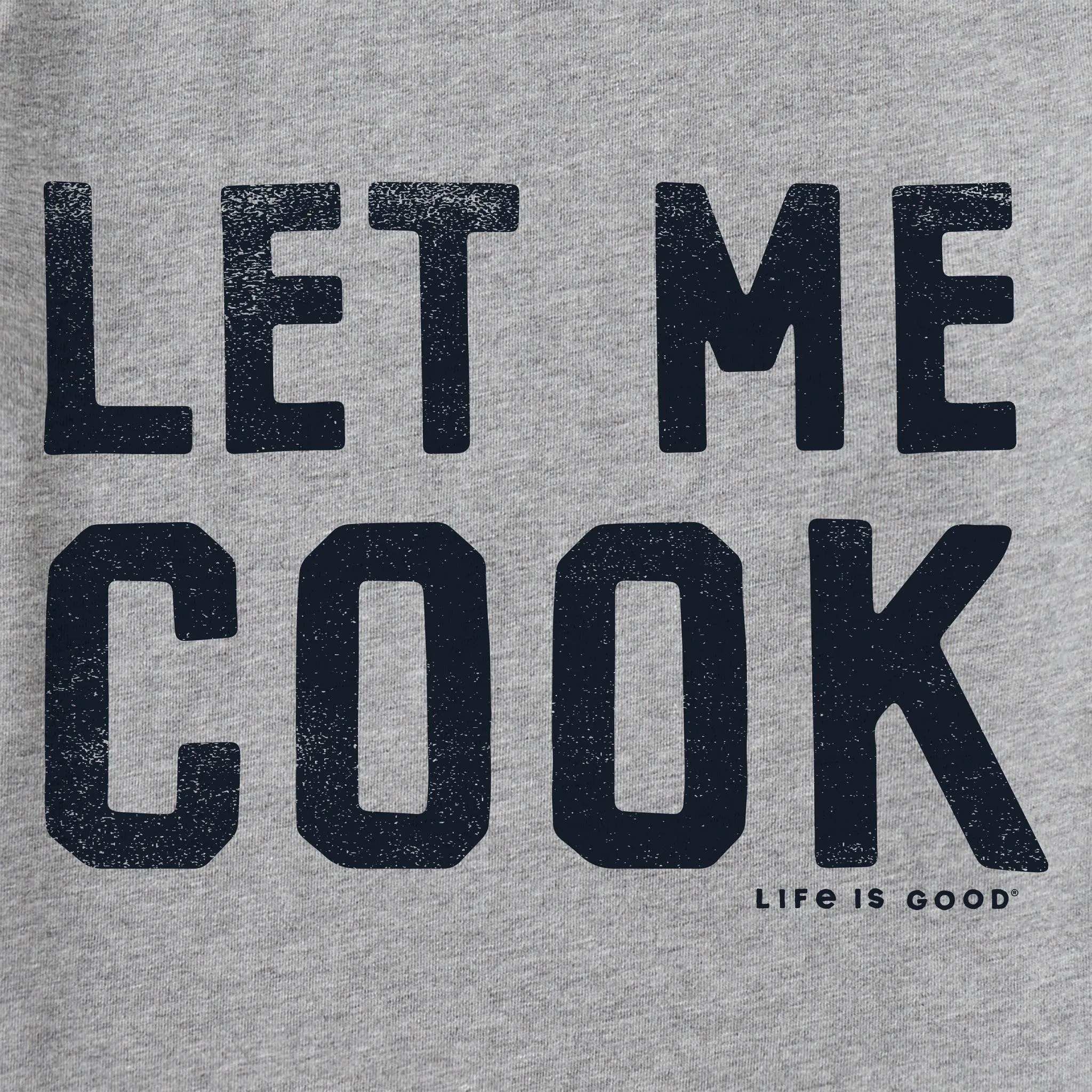 Men's Let Me Cook Short Sleeve Tee Life is Good