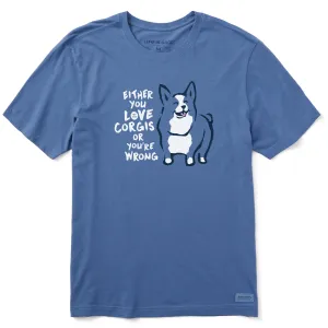 Men's Love Corgis or You're Wrong Short Sleeve Crusher Tee Life is Good