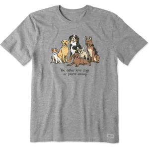 Men's Love Dogs or Your Wrong Breeds Short Sleeve Tee Life is Good