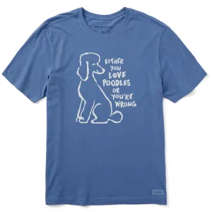 Men's Love Poodles or You're Wrong Short Sleeve Tee Life is Good