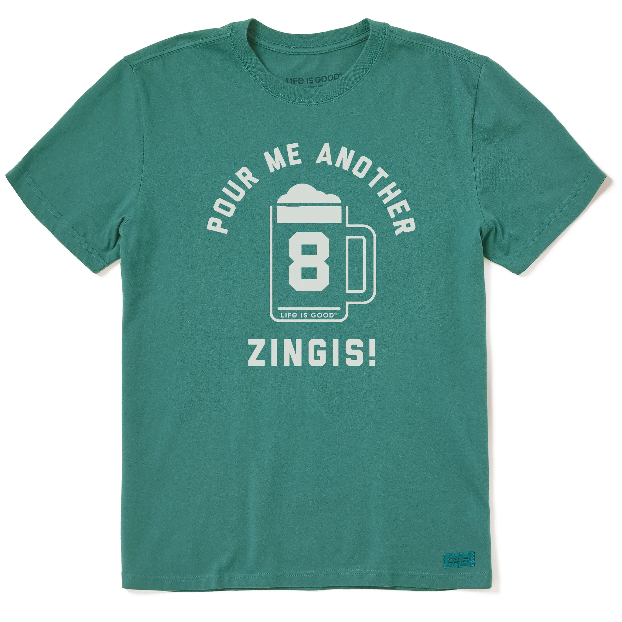 Men's Pour Me Another Zingis Short Sleeve Crusher Tee Life is Good