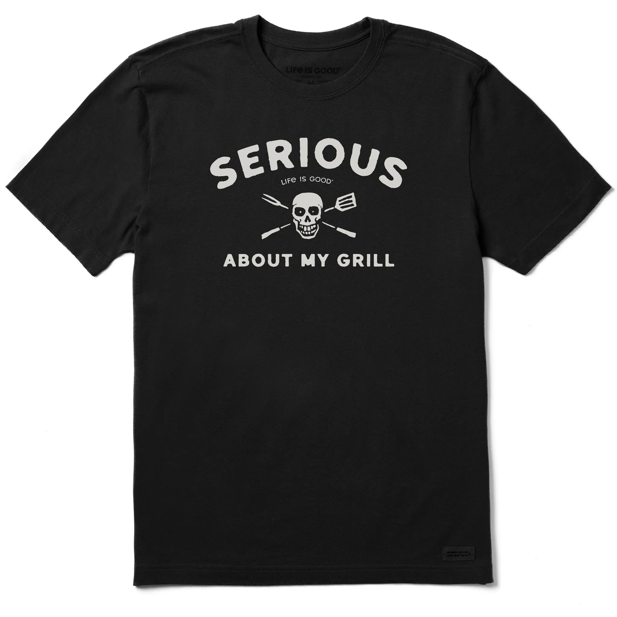 Men's Serious About My Grill Short Sleeve Crusher Tee Life is Good