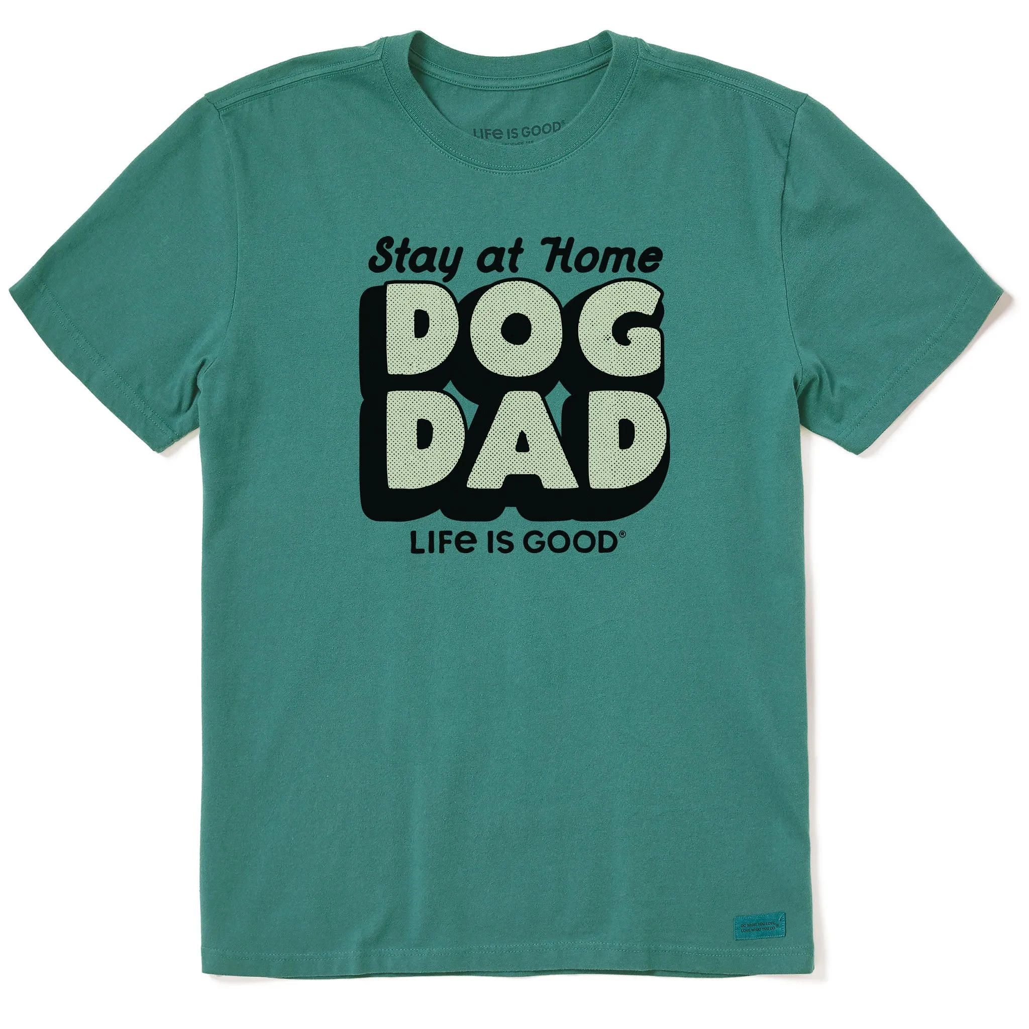 Men's Stay at Home Dog Dad Short Sleeve Crusher Tee Life is Good