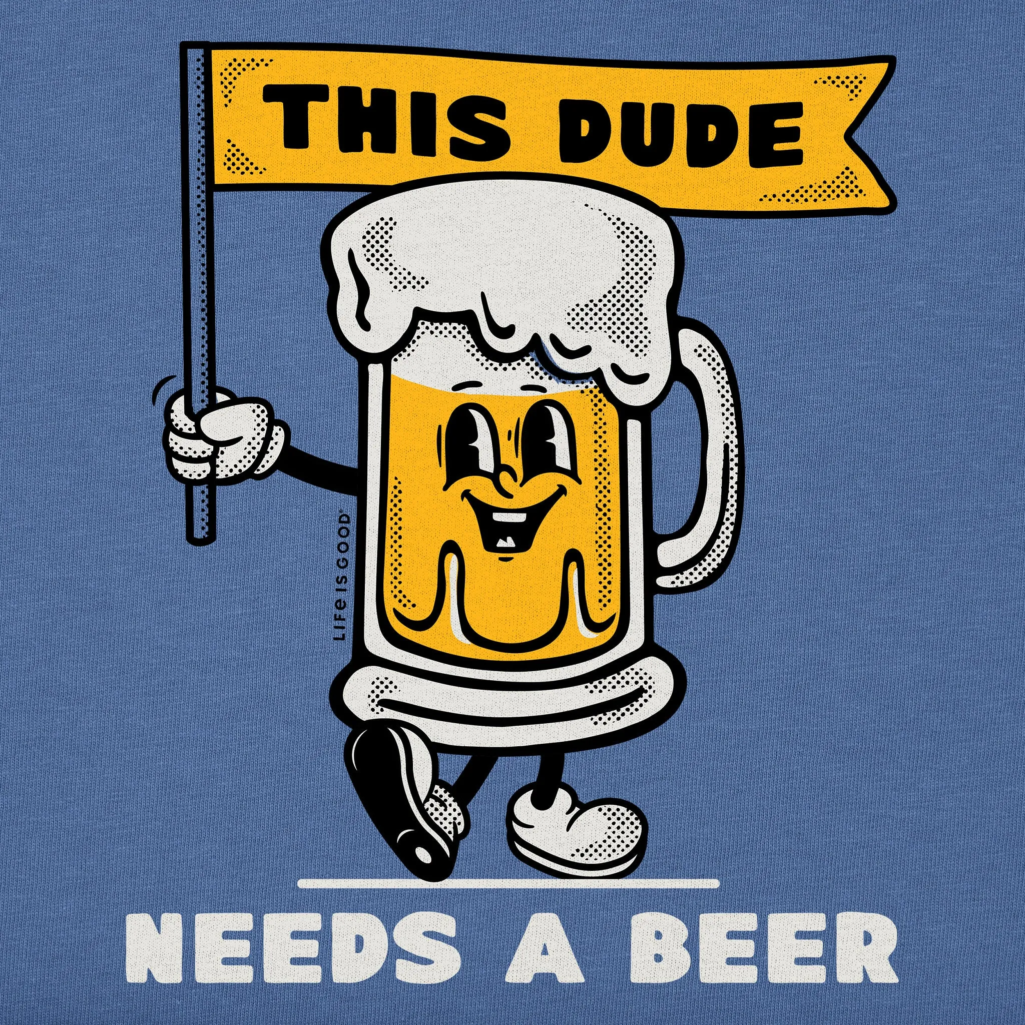 Men's This Dude Needs a Beer Short Sleeve Tee Life is Good
