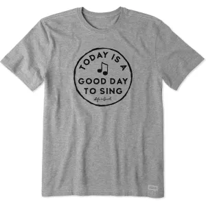 Men's Today is a Good Day to Sing Short Sleeve Tee Life is Good