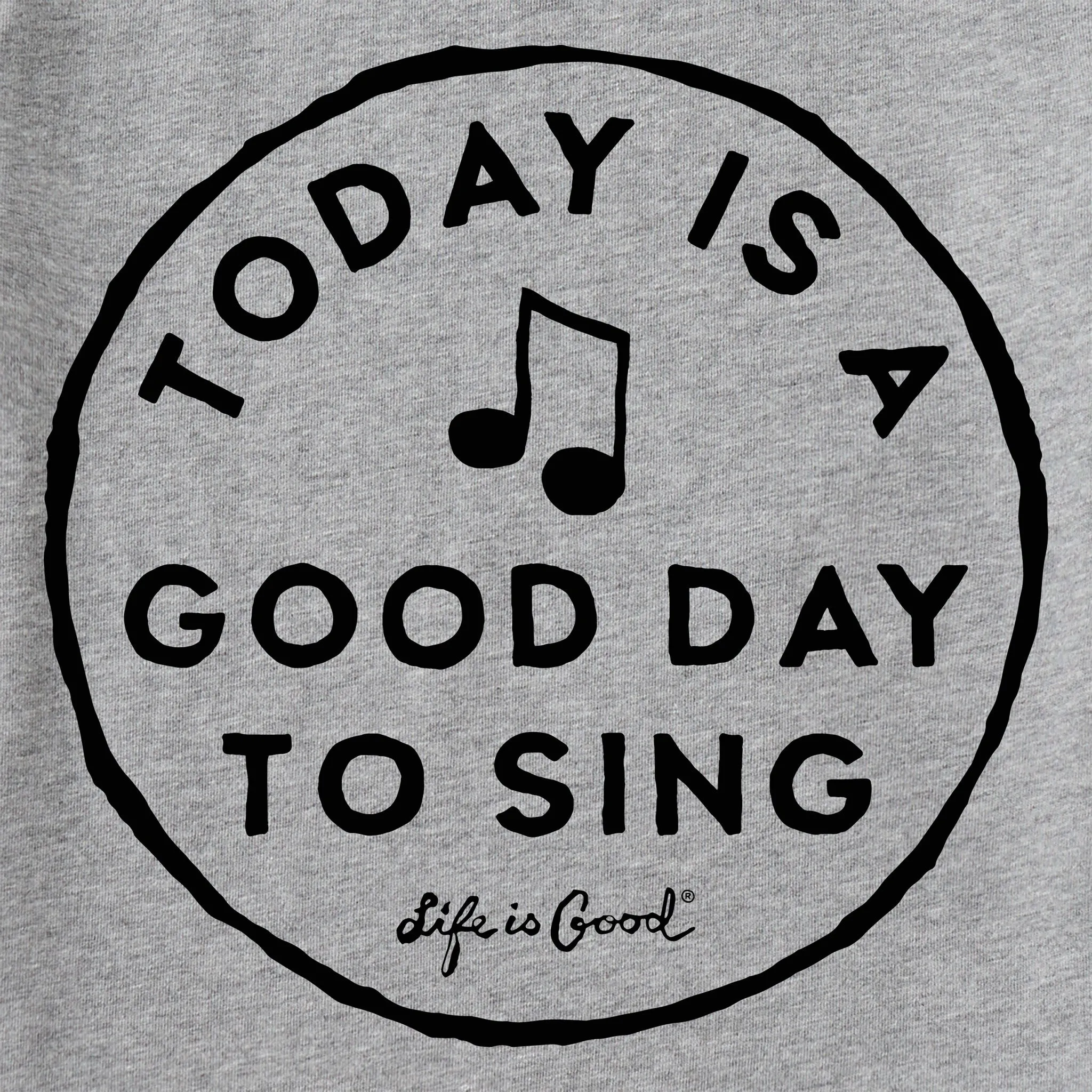 Men's Today is a Good Day to Sing Short Sleeve Tee Life is Good