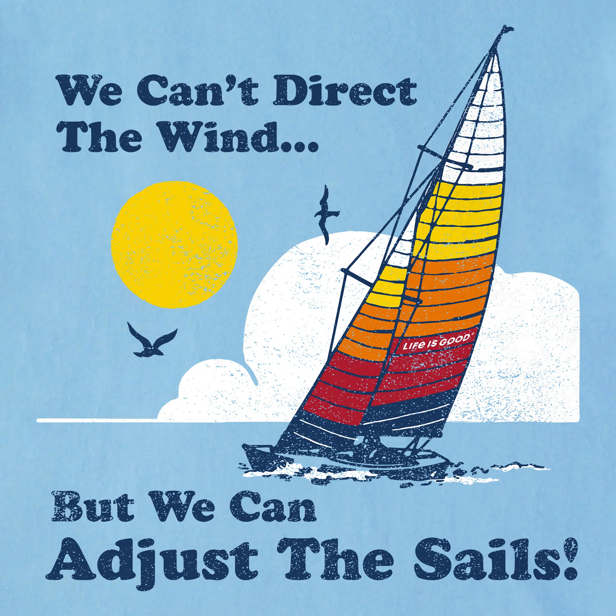 Men's We Can't Direct the Wind Sailboat Short Sleeve Tee Life is Good