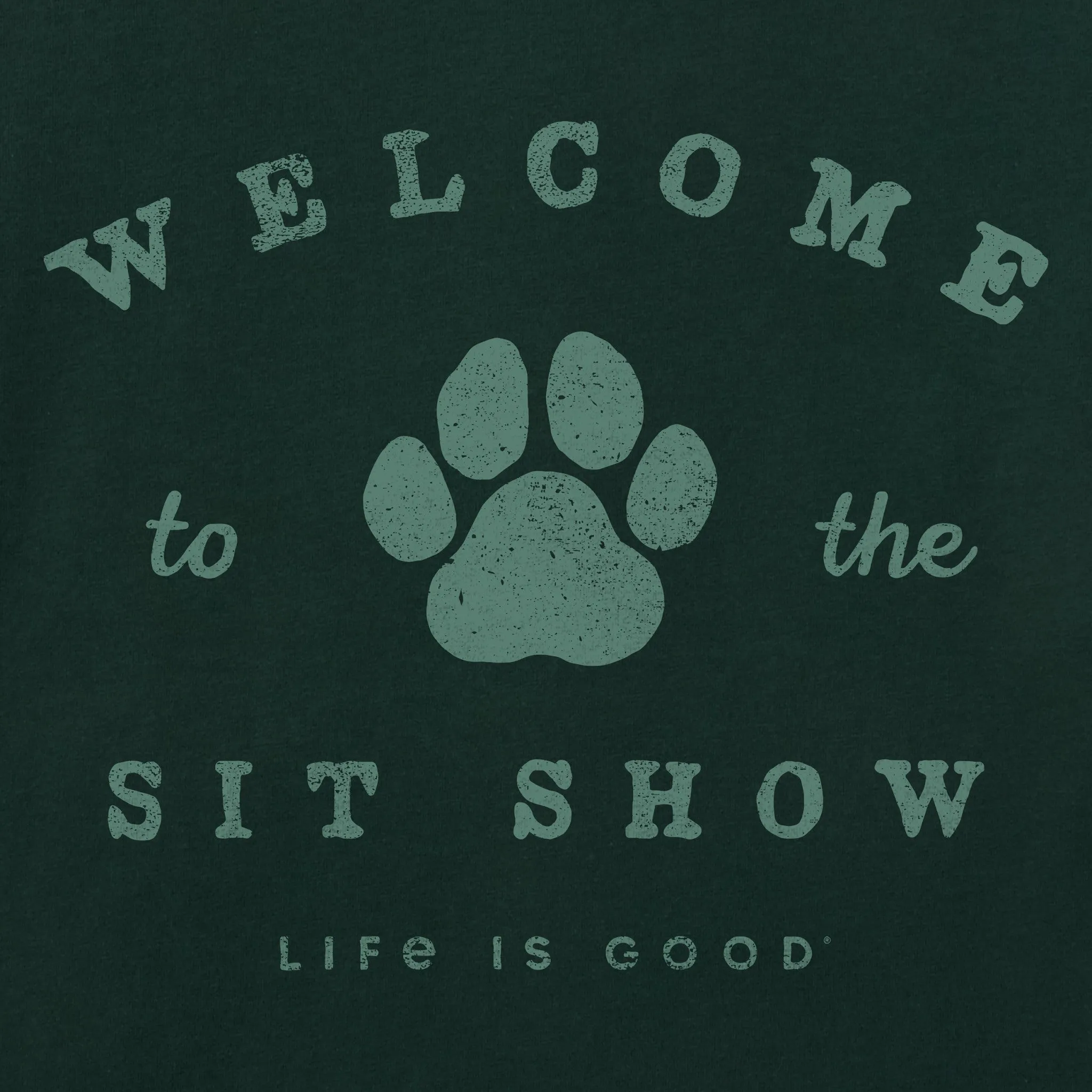 Men's Welcome to the Sit Show Short Sleeve Tee Life is Good